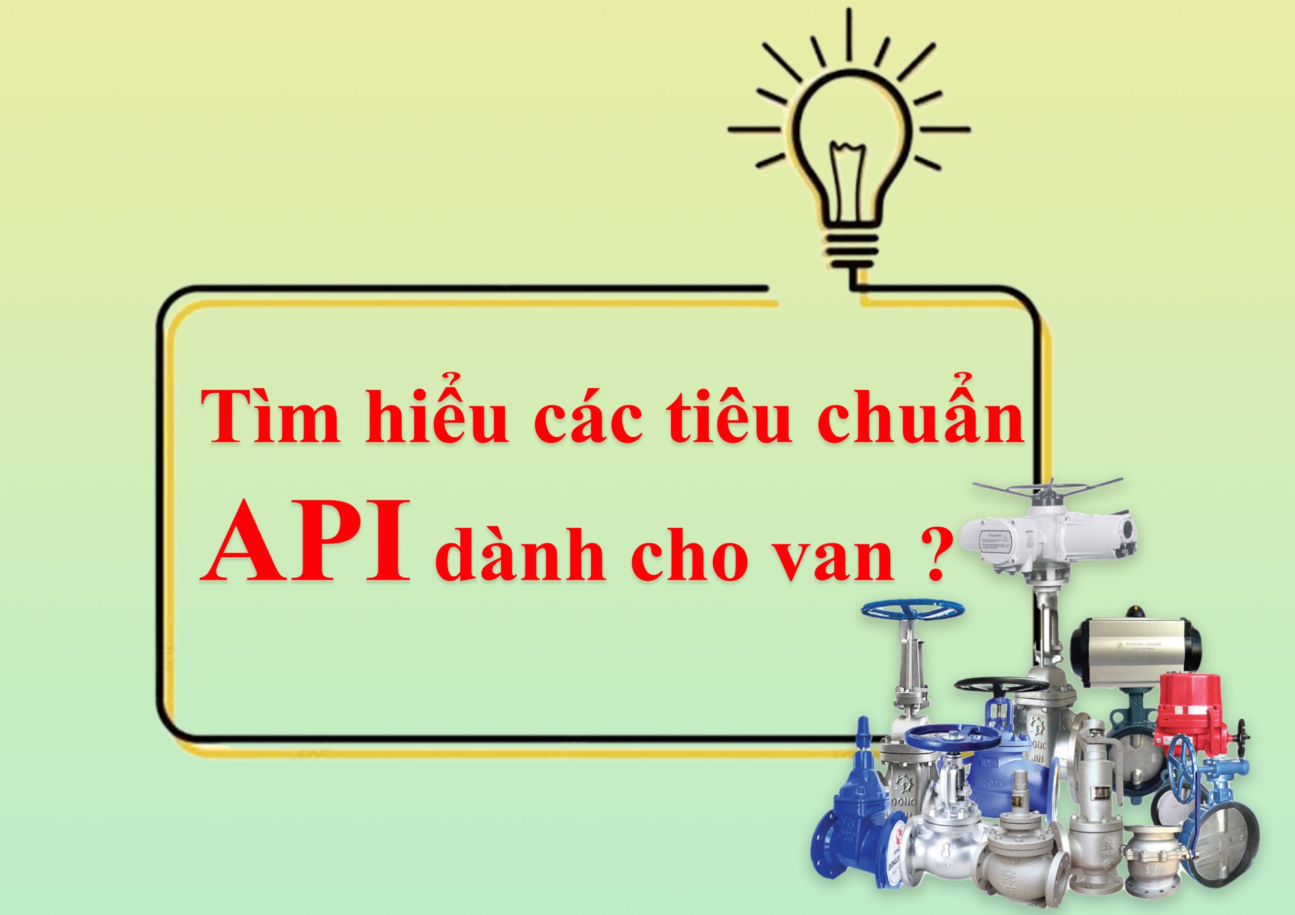 Tìm hiểu các tiêu chuẩn API cho Van