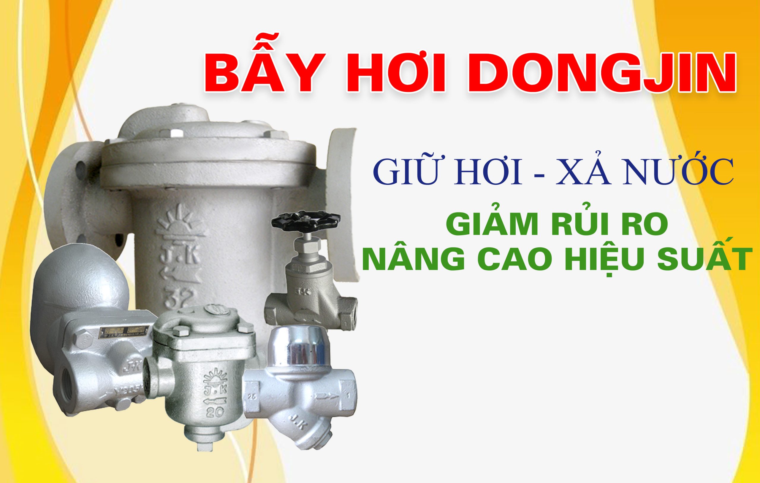 Bẫy hơi DONGJIN: Giữ hơi – Xả nước – Giảm rủi ro, nâng cao hiệu suất