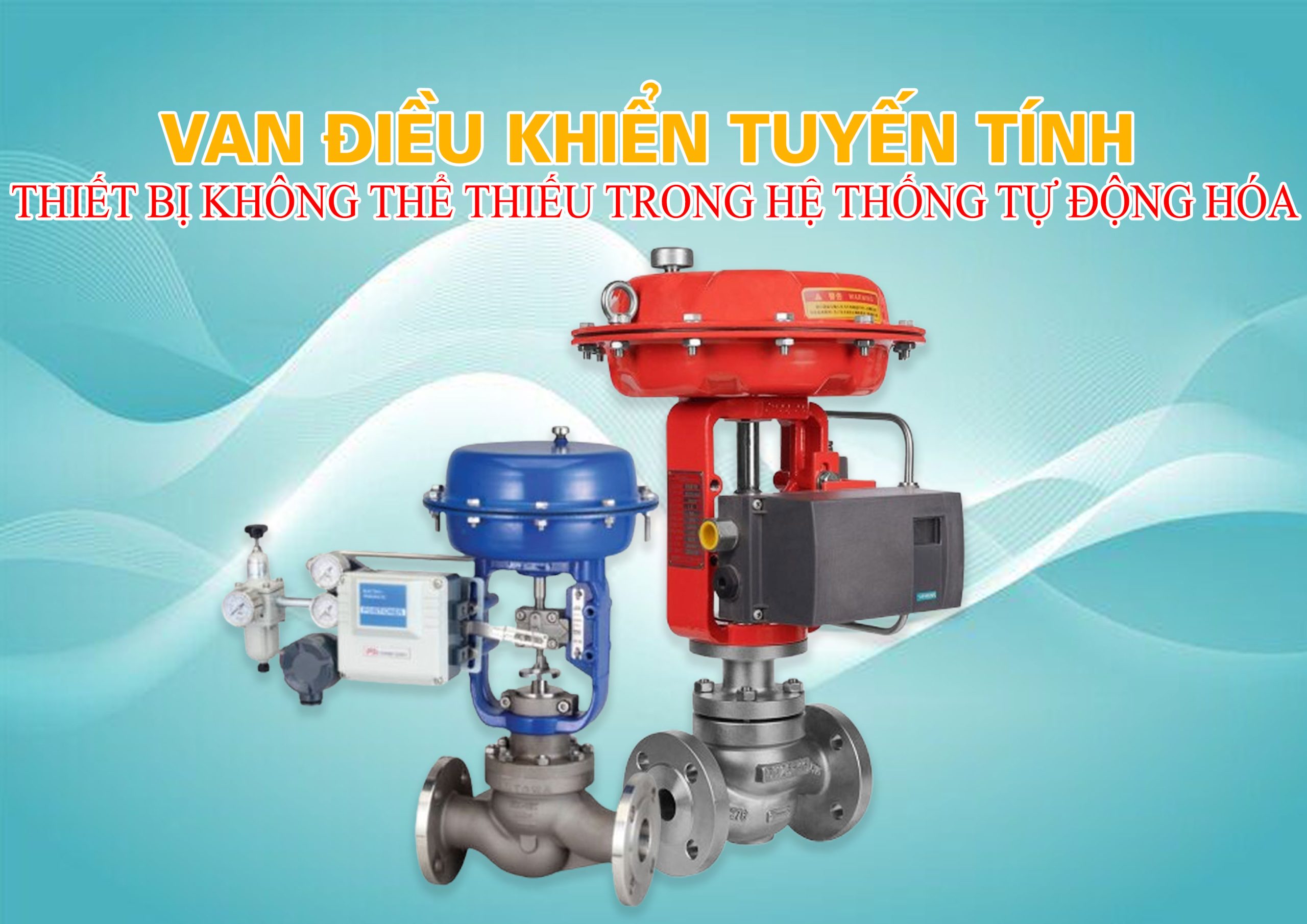Van điều khiển tuyến tính – Thiết bị không thể thiếu trong hệ thống tự động hóa