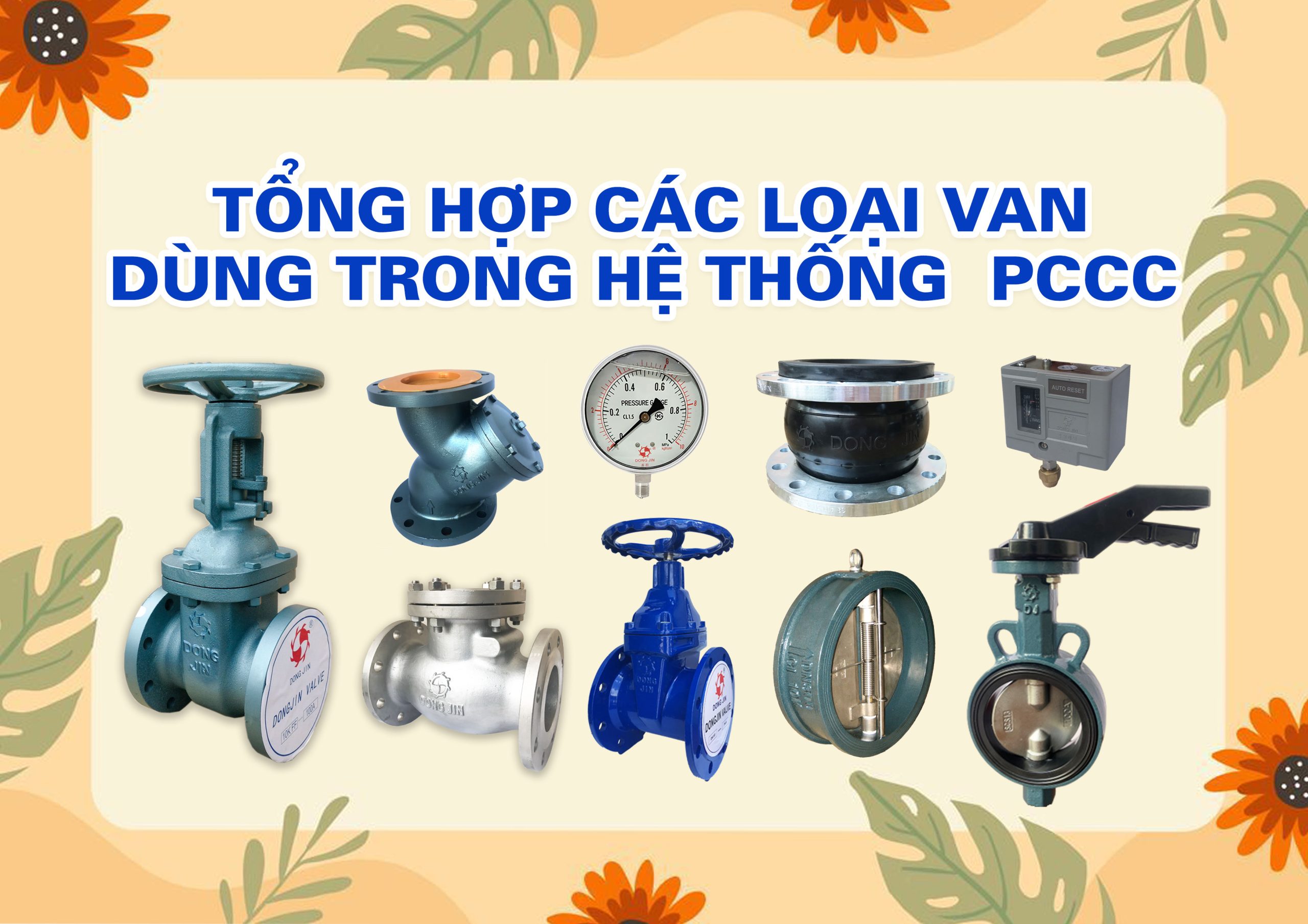 Tổng hợp các loại van dùng trong hệ thống PCCC – Vai trò & cách lựa chọn đúng chuẩn