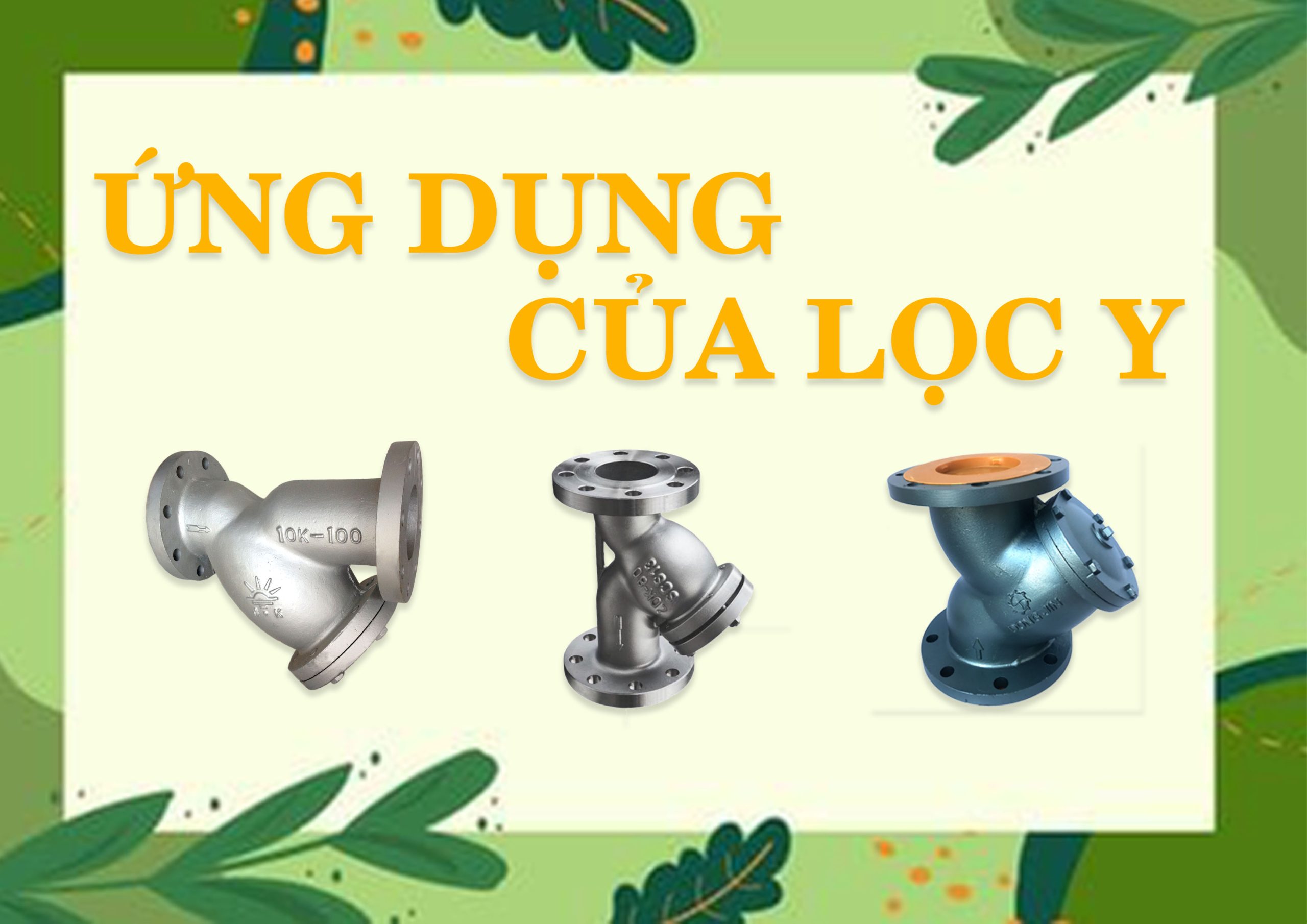Ứng dụng thông minh của lọc Y – Tối ưu chi phí và hiệu suất vận hành