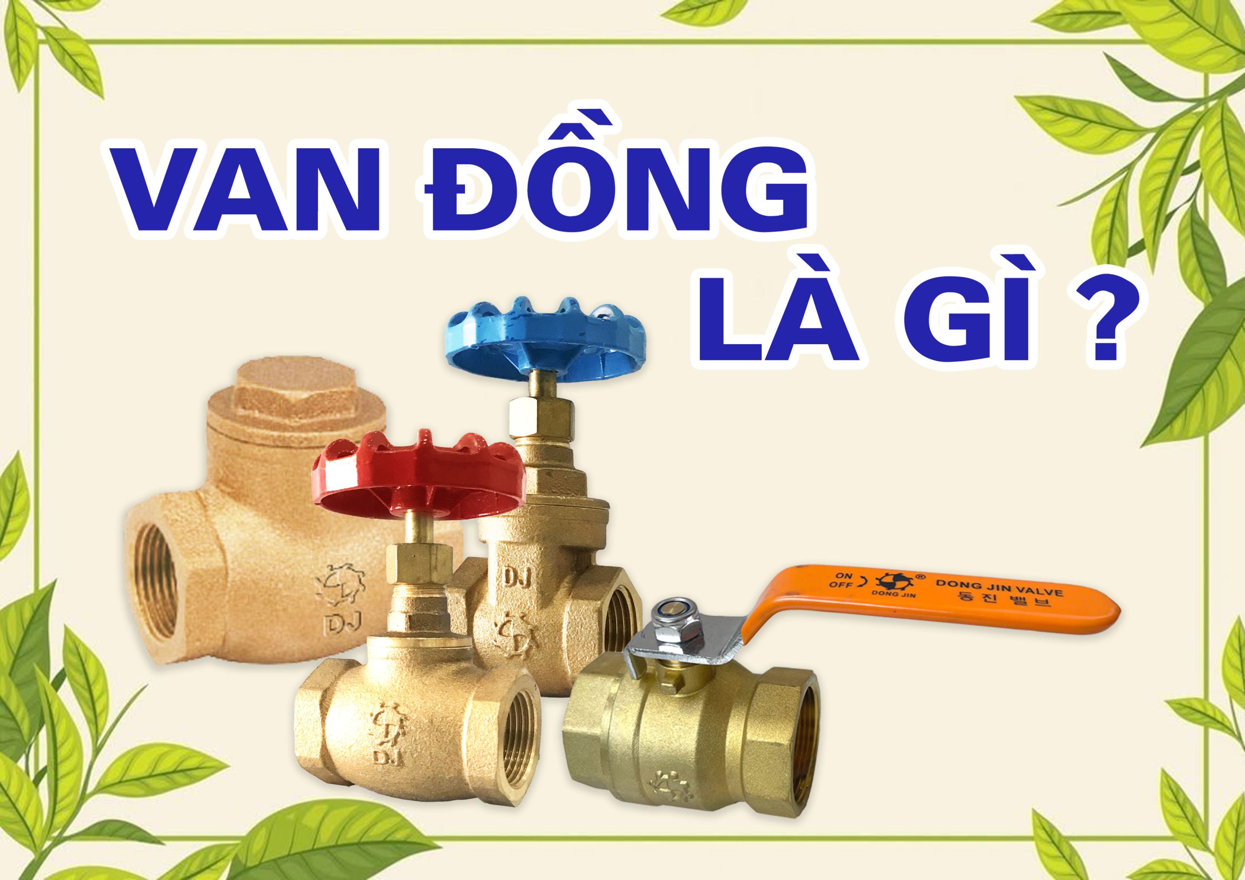 Van Đồng Là Gì? Cấu Tạo, Ưu Điểm Và Ứng Dụng Thực Tế
