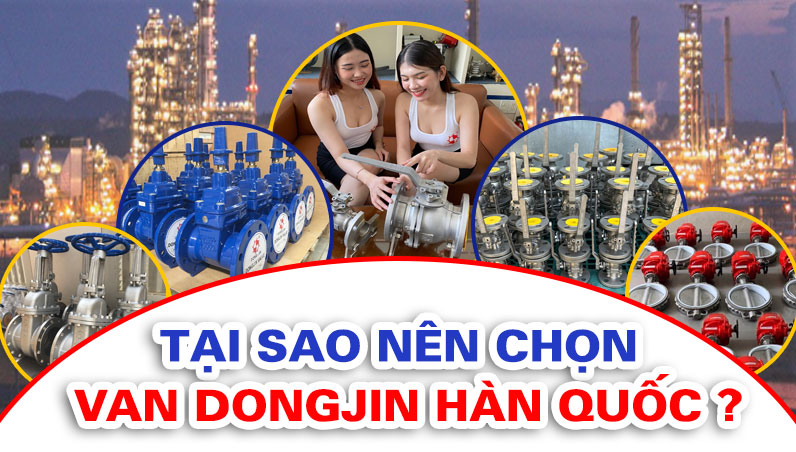 TẠI SAO NÊN CHỌN VAN DONGJIN HÀN QUỐC GIỮA HÀNG TRĂM NHÀ CUNG CẤP VAN CÔNG NGHIỆP?