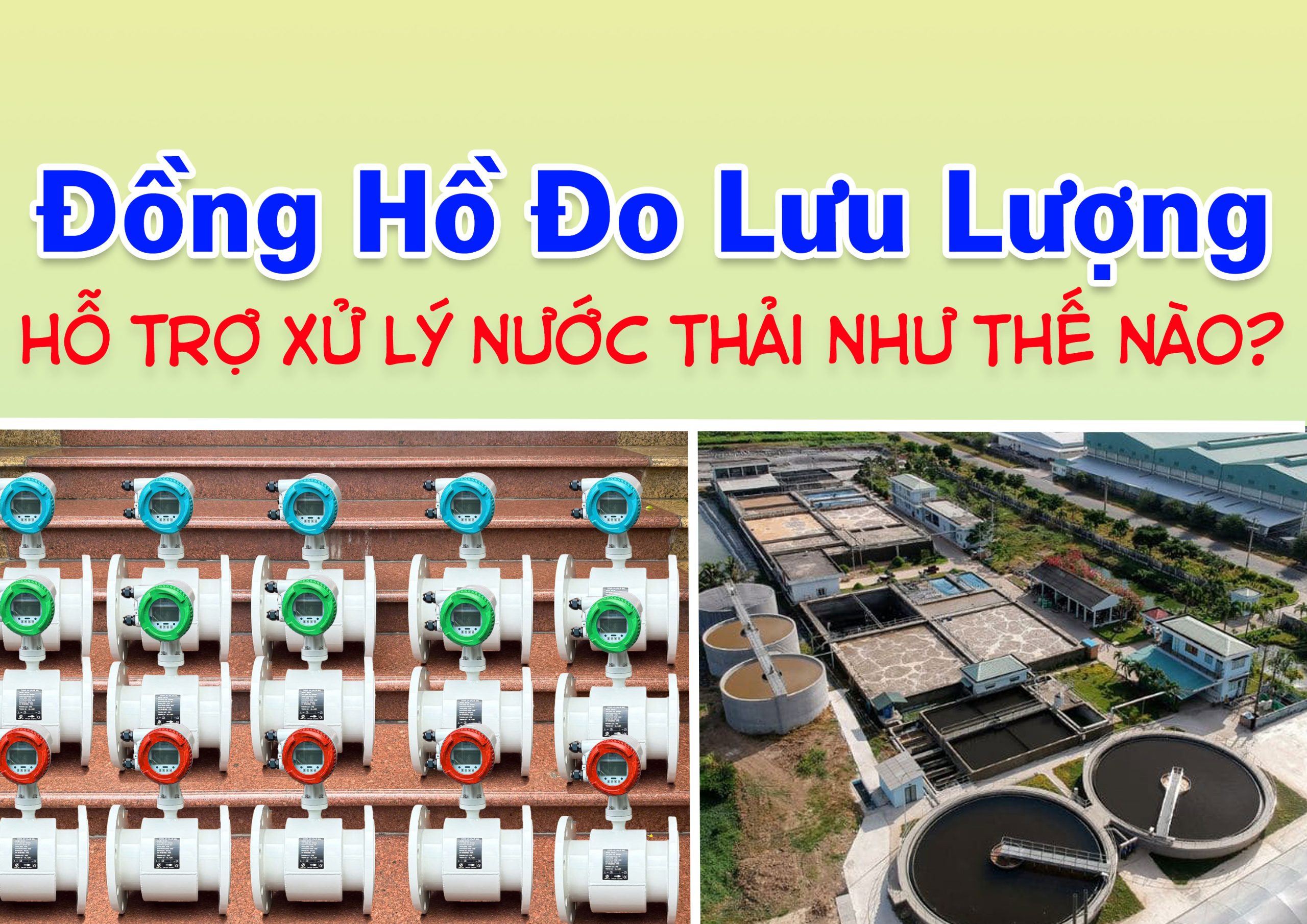 Đồng Hồ Đo Lưu Lượng Hỗ Trợ Xử Lý Nước Và Nước Thải Như Thế Nào? – Giải Pháp Kiểm Soát Hiệu Quả Cho Mọi Hệ Thống