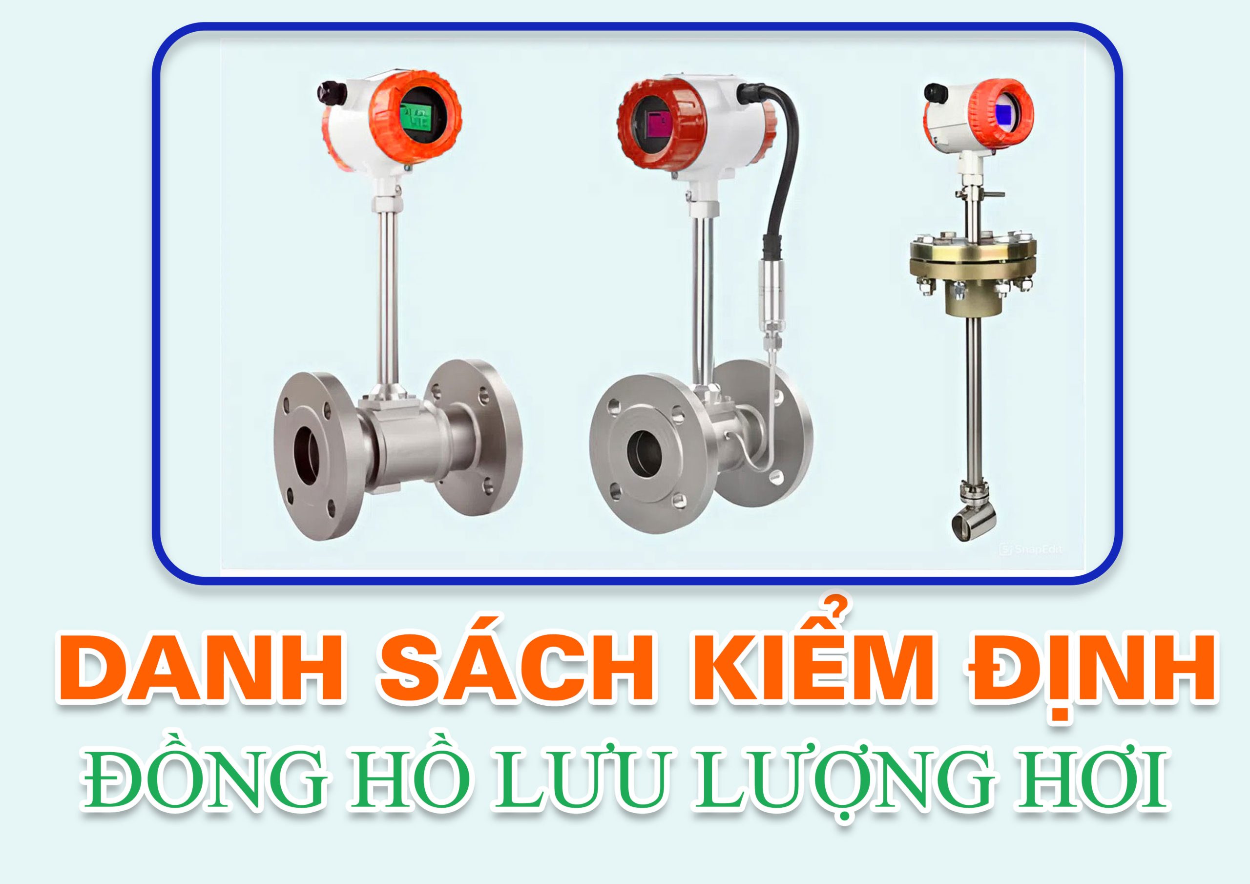 Danh Sách Trung Tâm Kiểm Định Đồng Hồ Lưu Lượng Hơi Uy Tín Hiện Nay