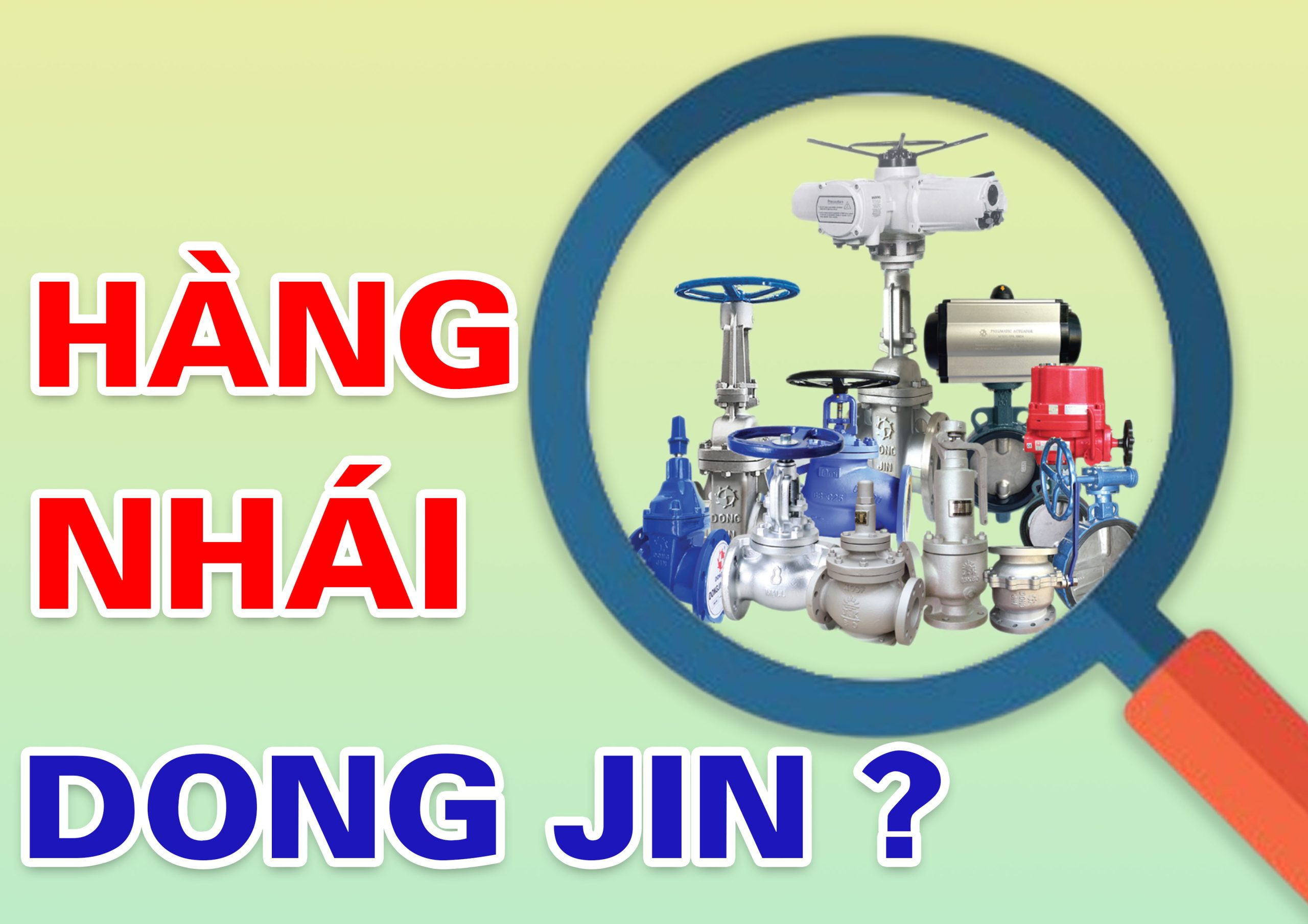 Cảnh Báo: Van  Hiệu DONGJIN Bị Làm Giả Tràn Lan – Đừng Mua Nhầm!