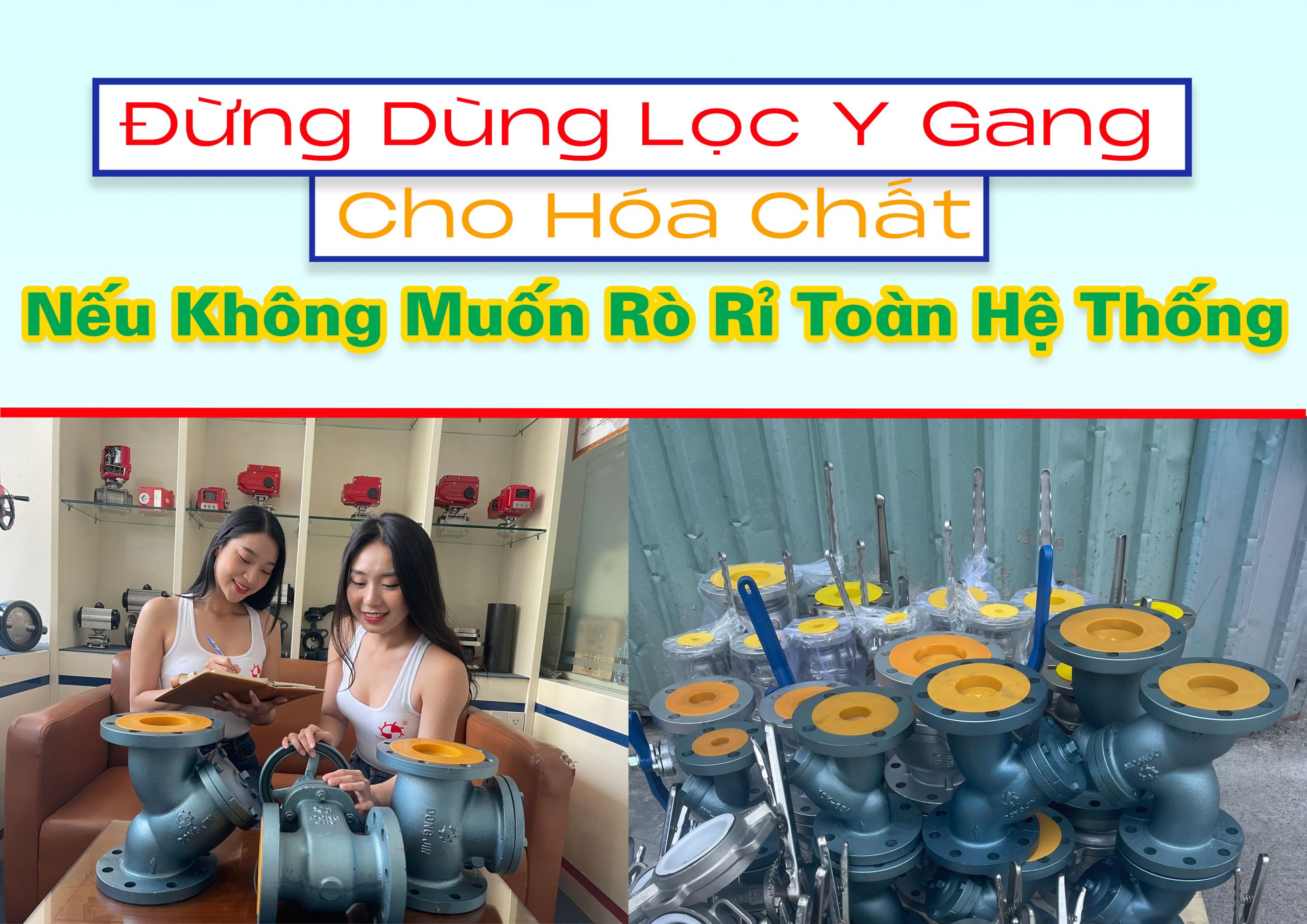 Đừng Dùng Lọc Y Gang Cho Hóa Chất Nếu Không Muốn Rò Rỉ Toàn Hệ Thống!