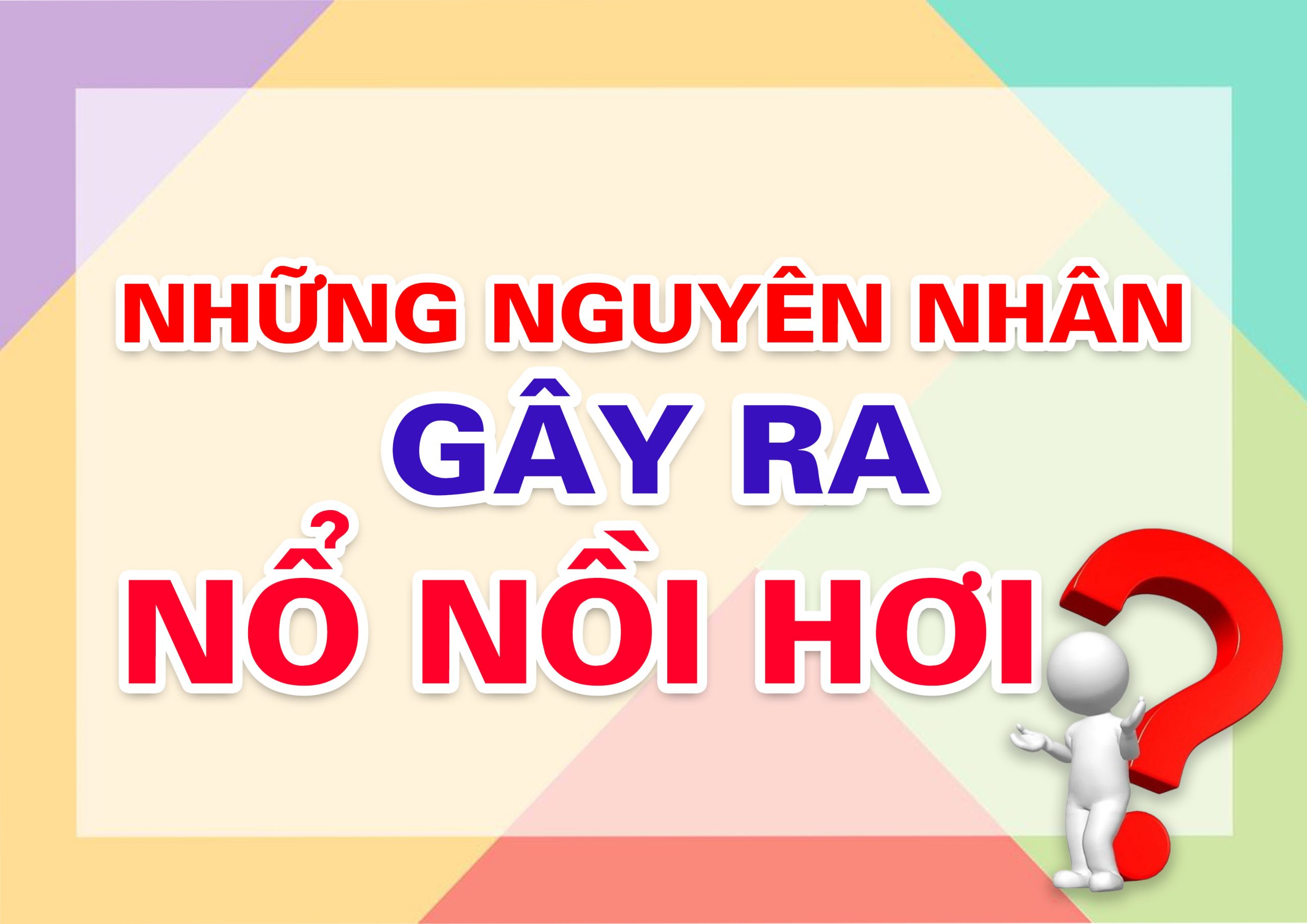 NGUYÊN NHÂN GÂY RA NỔ NỒI HƠI
