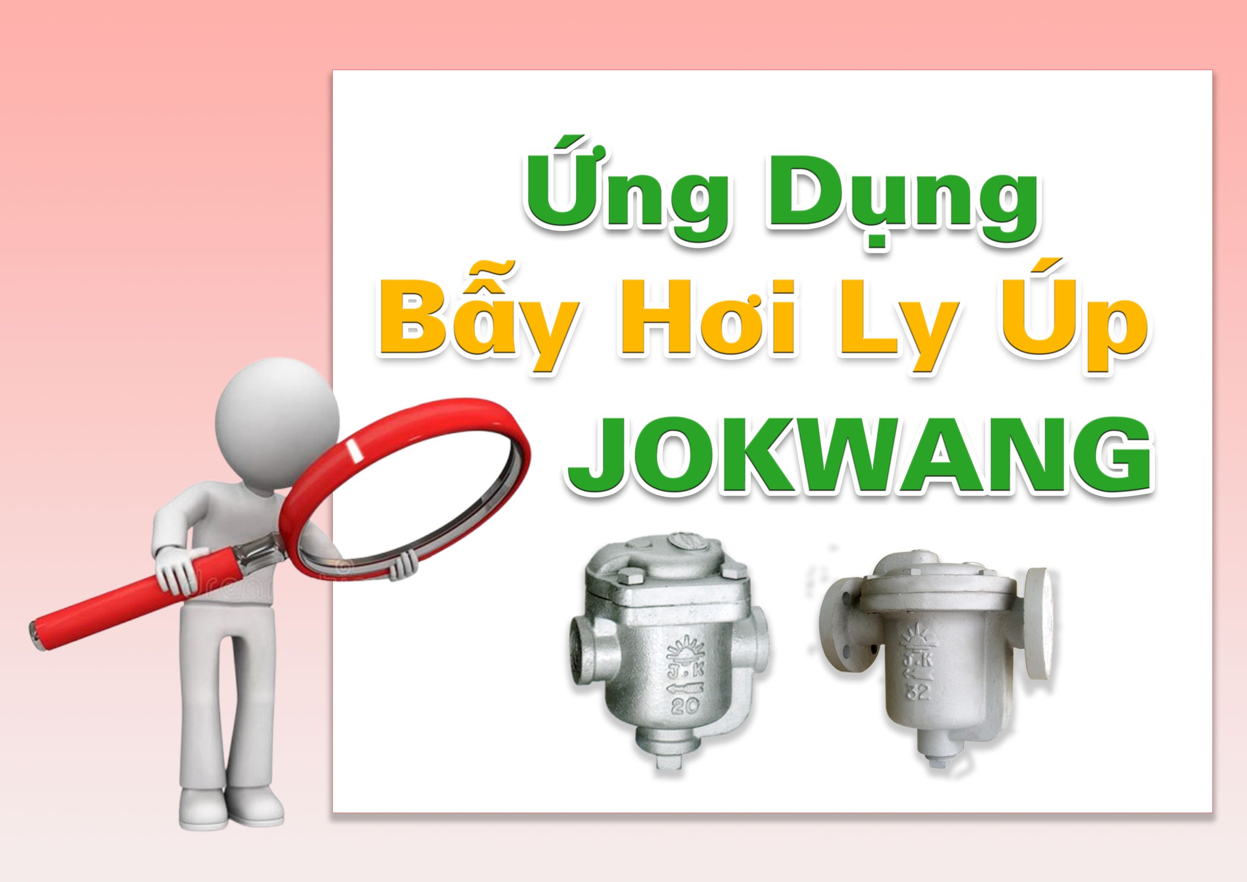 Ứng Dụng Bẫy Hơi Ly Úp Jokwang Trong Công Nghiệp: Khi Nào Nên Dùng Loại Này?
