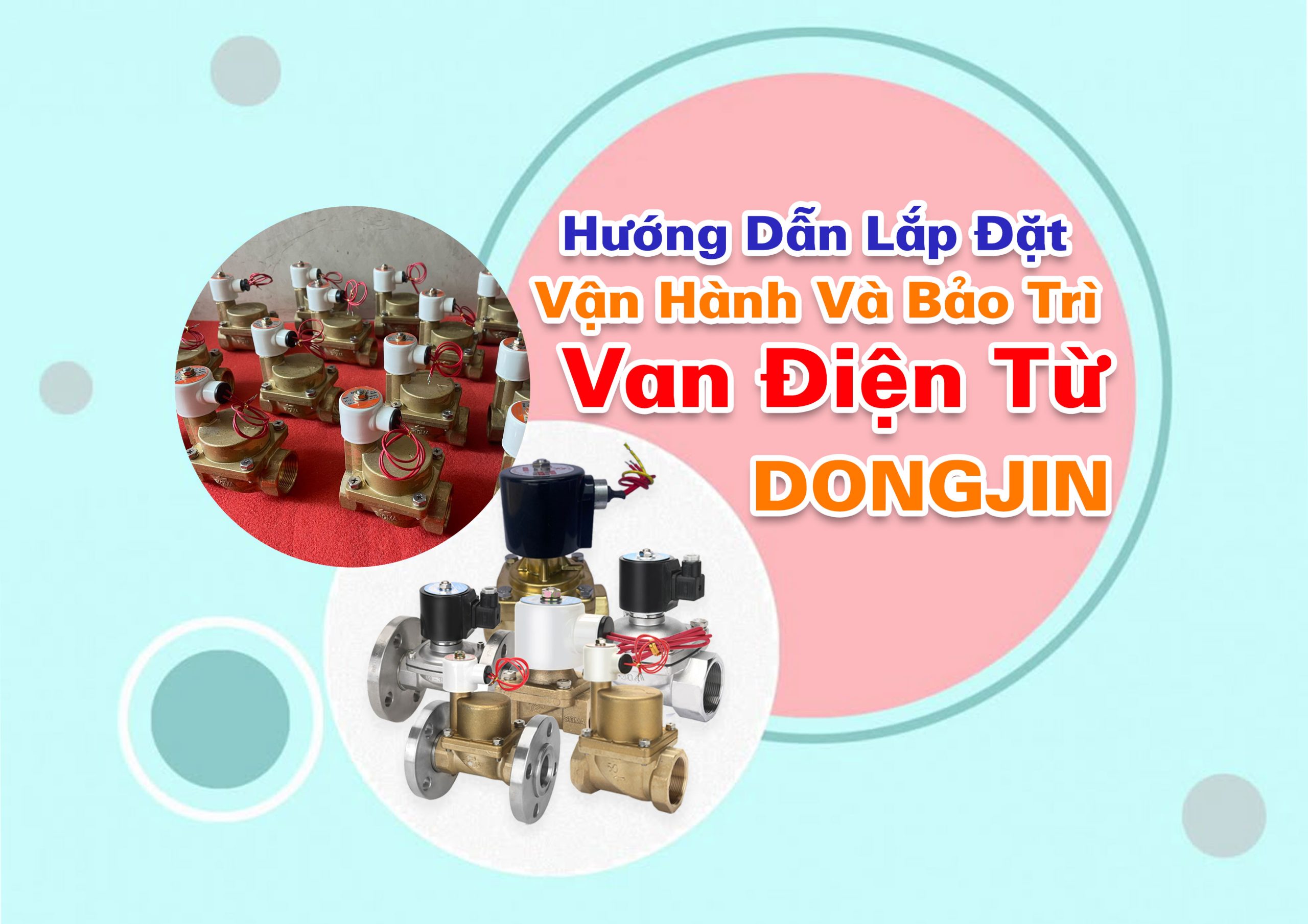 Hướng Dẫn Lắp Đặt, Vận Hành Và Bảo Trì Van Điện Từ DONGJIN– KOREA
