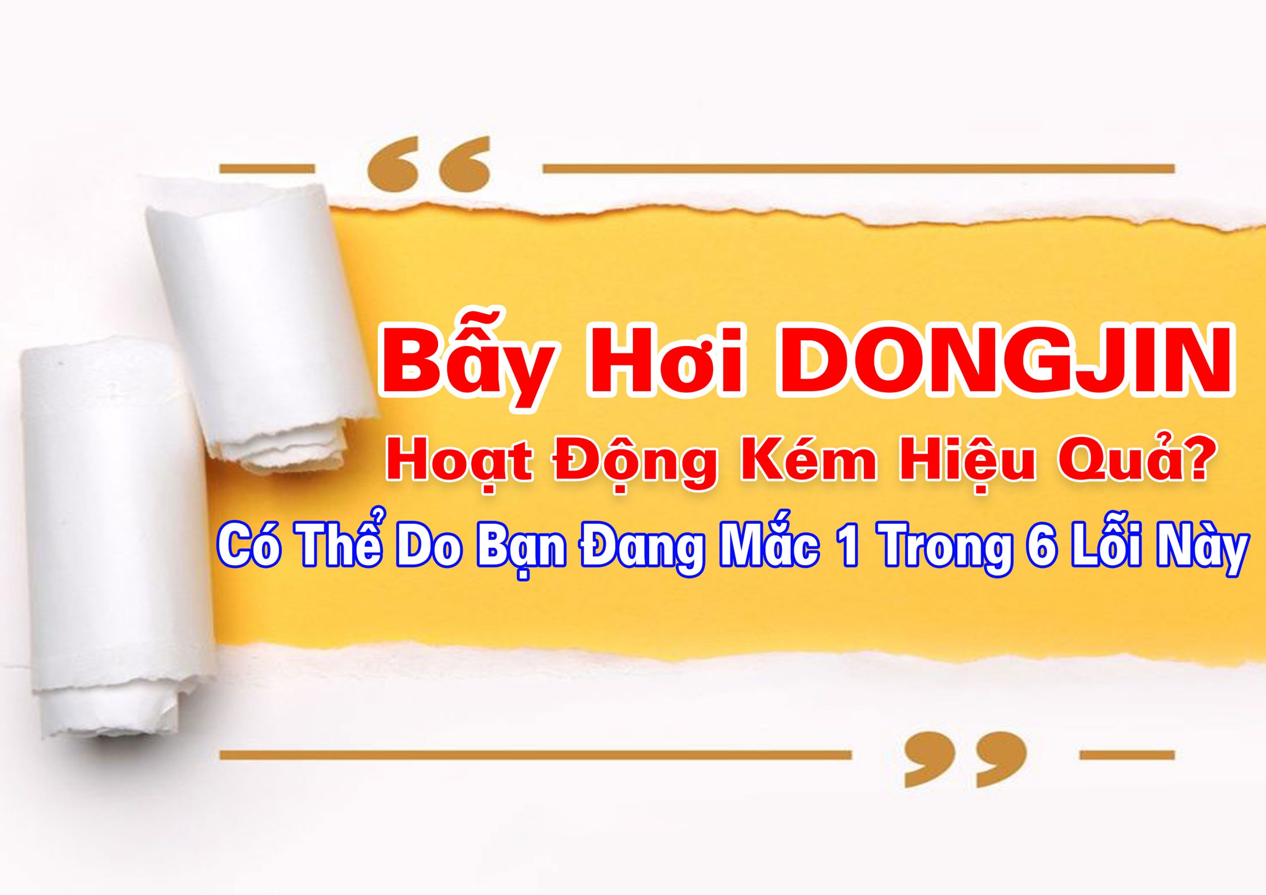 Bẫy Hơi DONGJIN Hoạt Động Kém Hiệu Quả? Có Thể Do Bạn Đang Mắc 1 Trong 6 Lỗi Này