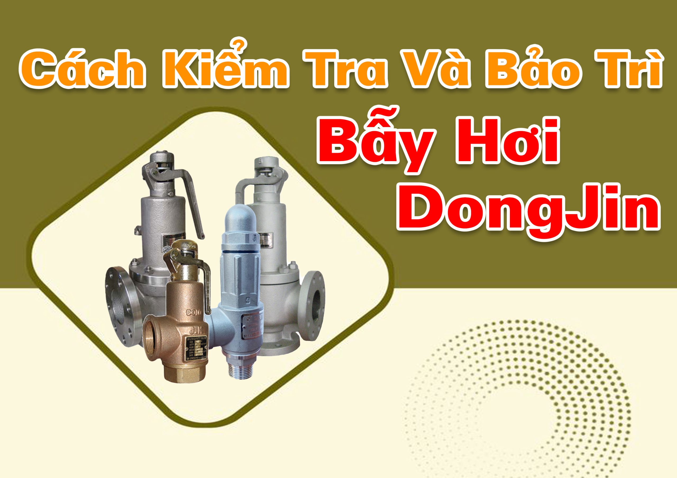 Cách Kiểm Tra Và Bảo Trì Bẫy Hơi DongJin Đúng Chuẩn – Giữ Hệ Thống Hơi Luôn Ổn Định