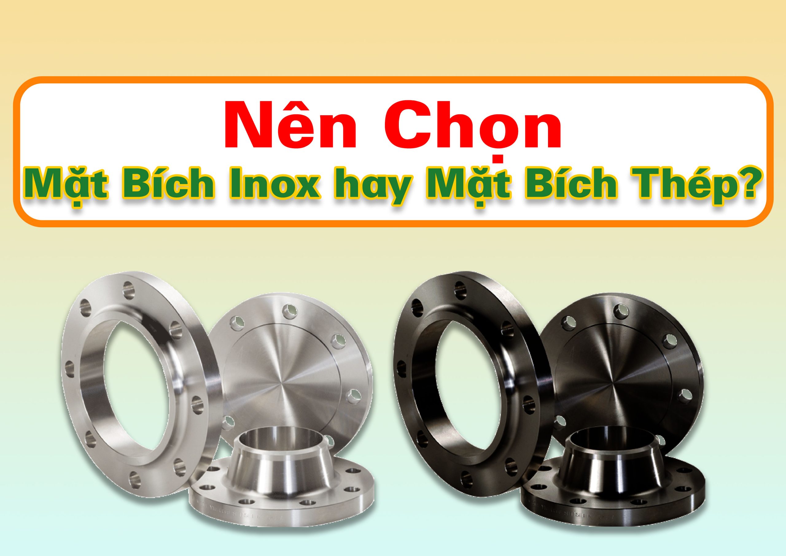 Nên Chọn Mặt Bích Inox Hay Mặt Bích Thép? Giải Mã Khác Biệt Quan Trọng Trong Ứng Dụng Công Nghiệp