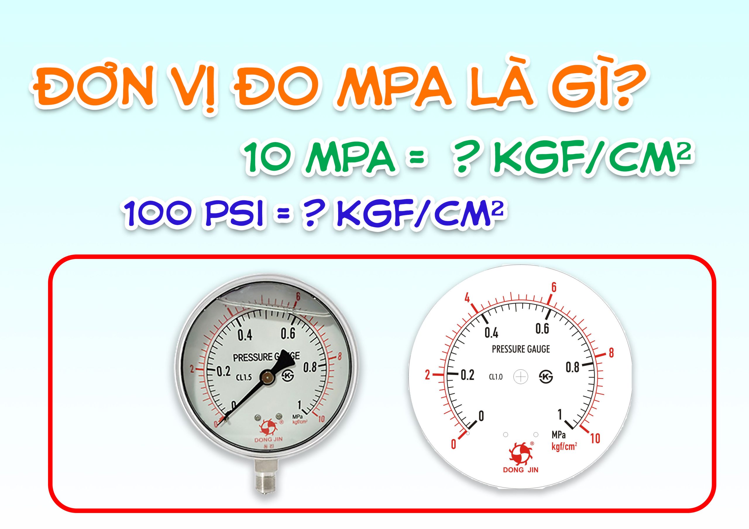 Đơn vị đo của đồng hồ áp suất MPa là gì? 10 MPa bằng bao nhiêu kgf/cm²?