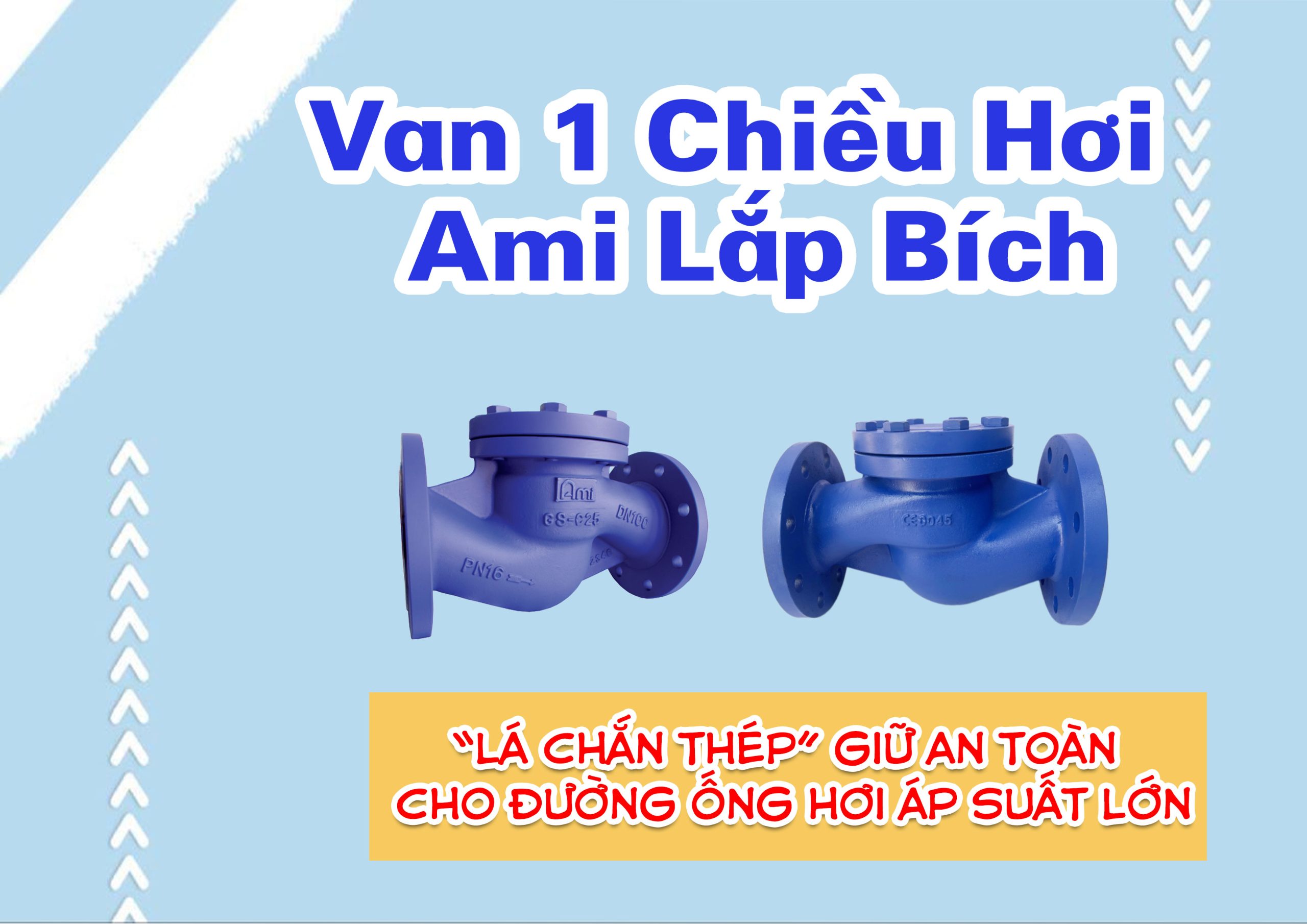 Van 1 Chiều Hơi Ami Lắp Bích – “Lá Chắn Thép” Giữ An Toàn Cho Đường Ống Hơi Áp Suất Lớn
