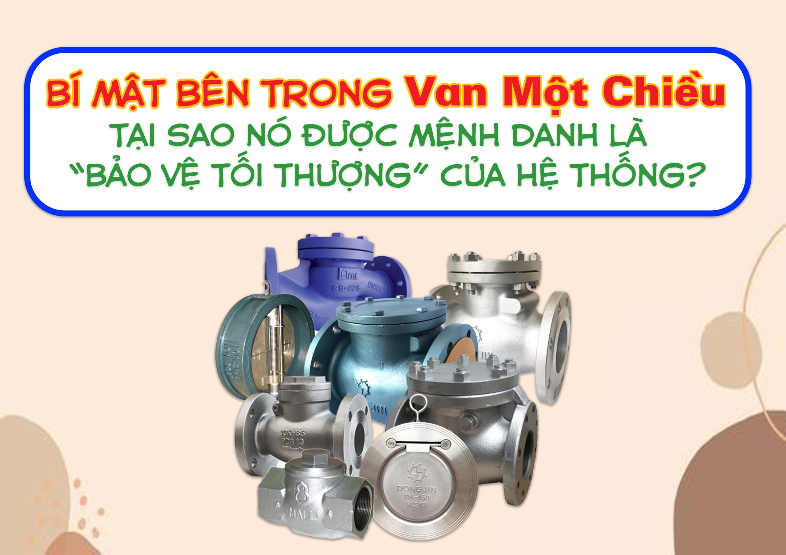 Bí Mật Bên Trong Van Một Chiều – Tại Sao Nó Được Mệnh Danh Là “Bảo Vệ Tối Thượng” Của Hệ Thống?