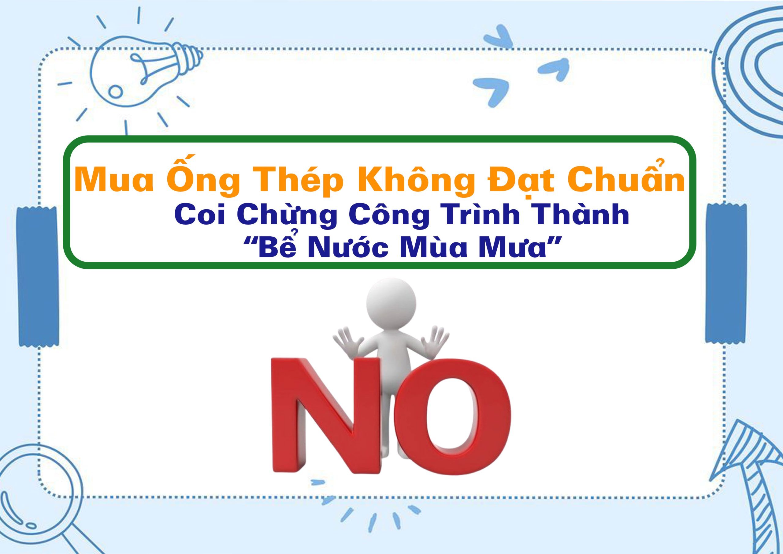 Mua Ống Thép Không Đạt Chuẩn – Coi Chừng Công Trình Thành “Bể Nước Mùa Mưa”