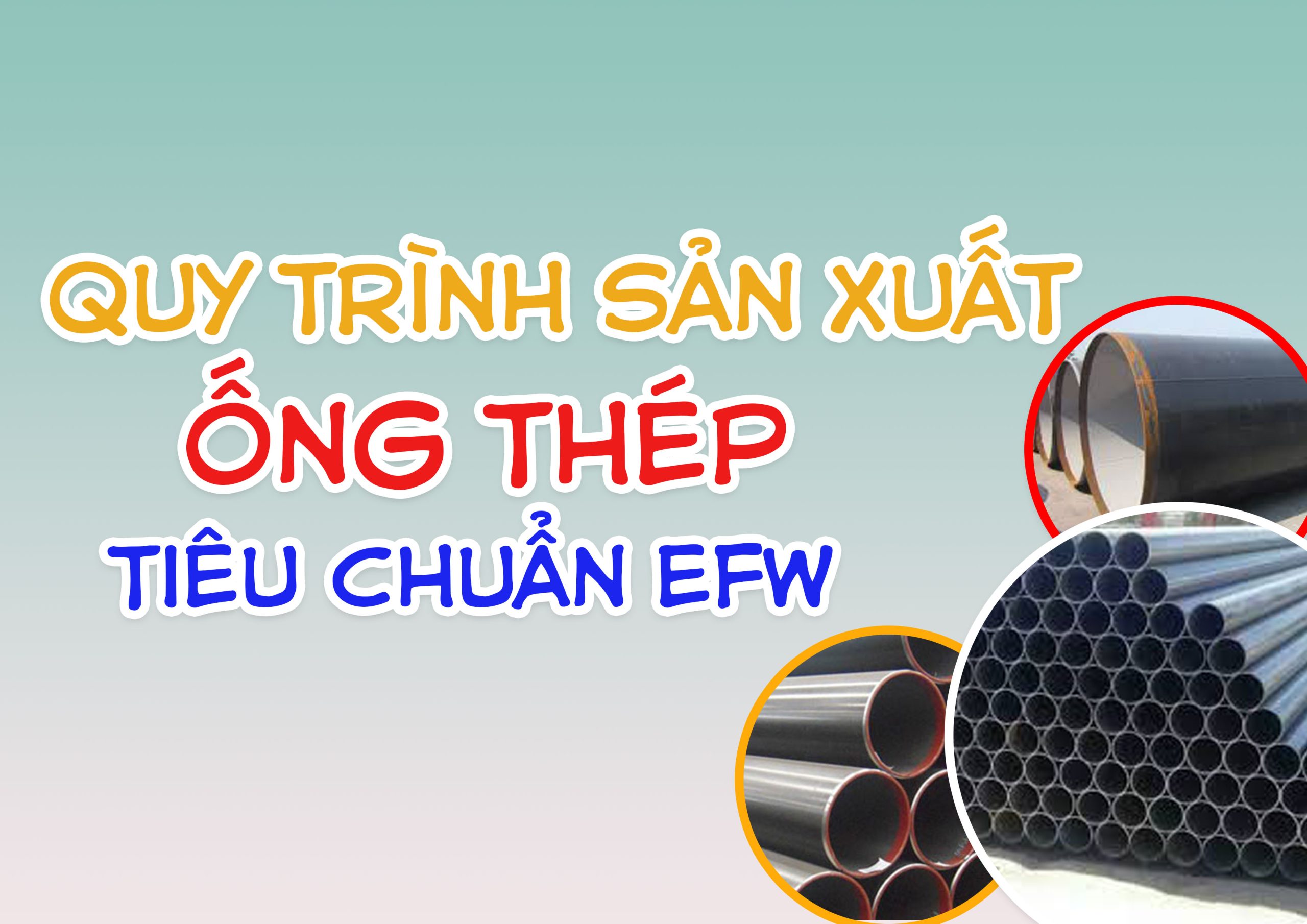 Quy Trình Sản Xuất Ống Thép Tiêu Chuẩn EFW – Giải Mã Công Nghệ Hàn Nóng Chảy Đỉnh Cao