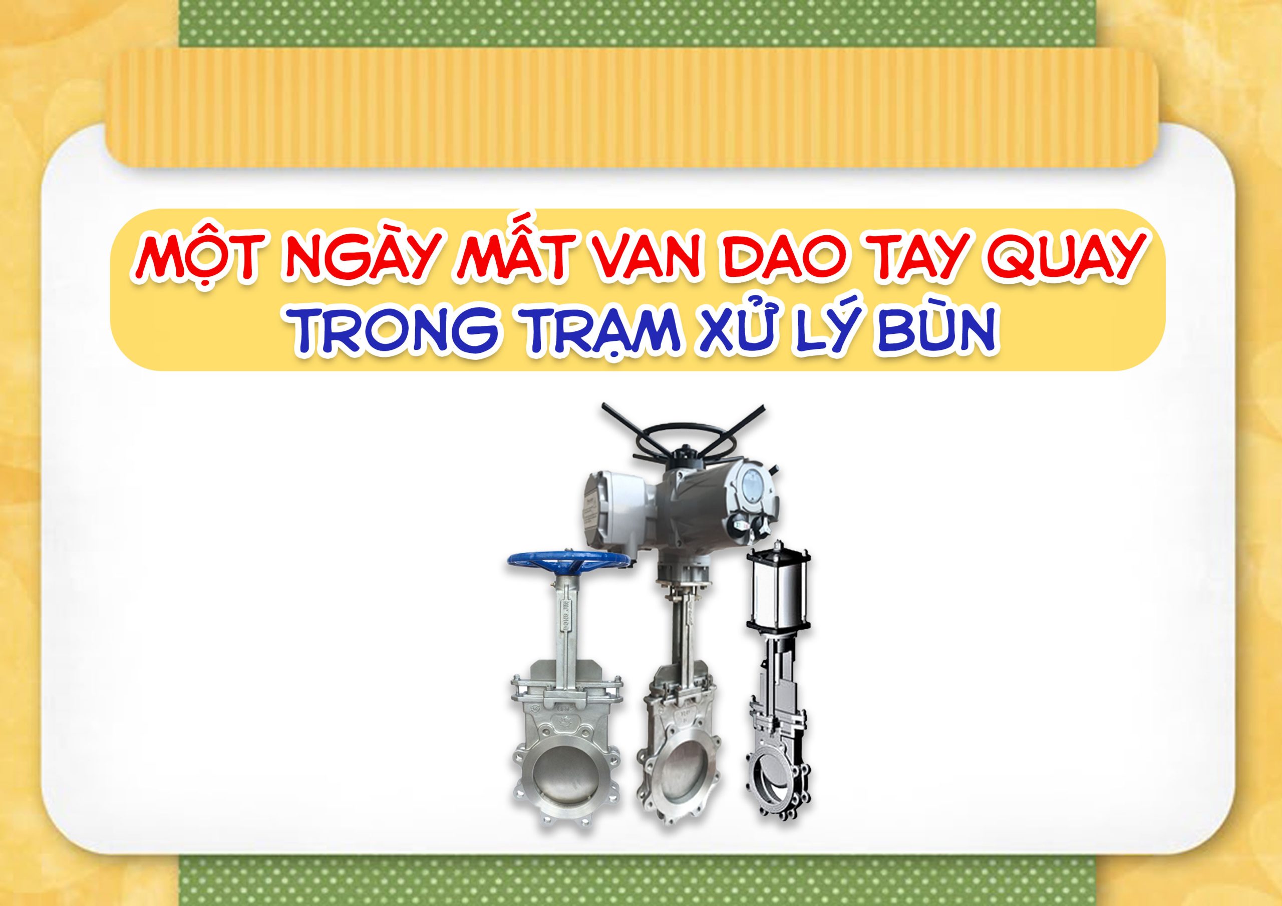 Một Ngày Mất Van Dao Tay Quay Trong Trạm Xử Lý Bùn – Chuyện Gì Sẽ Xảy Ra?