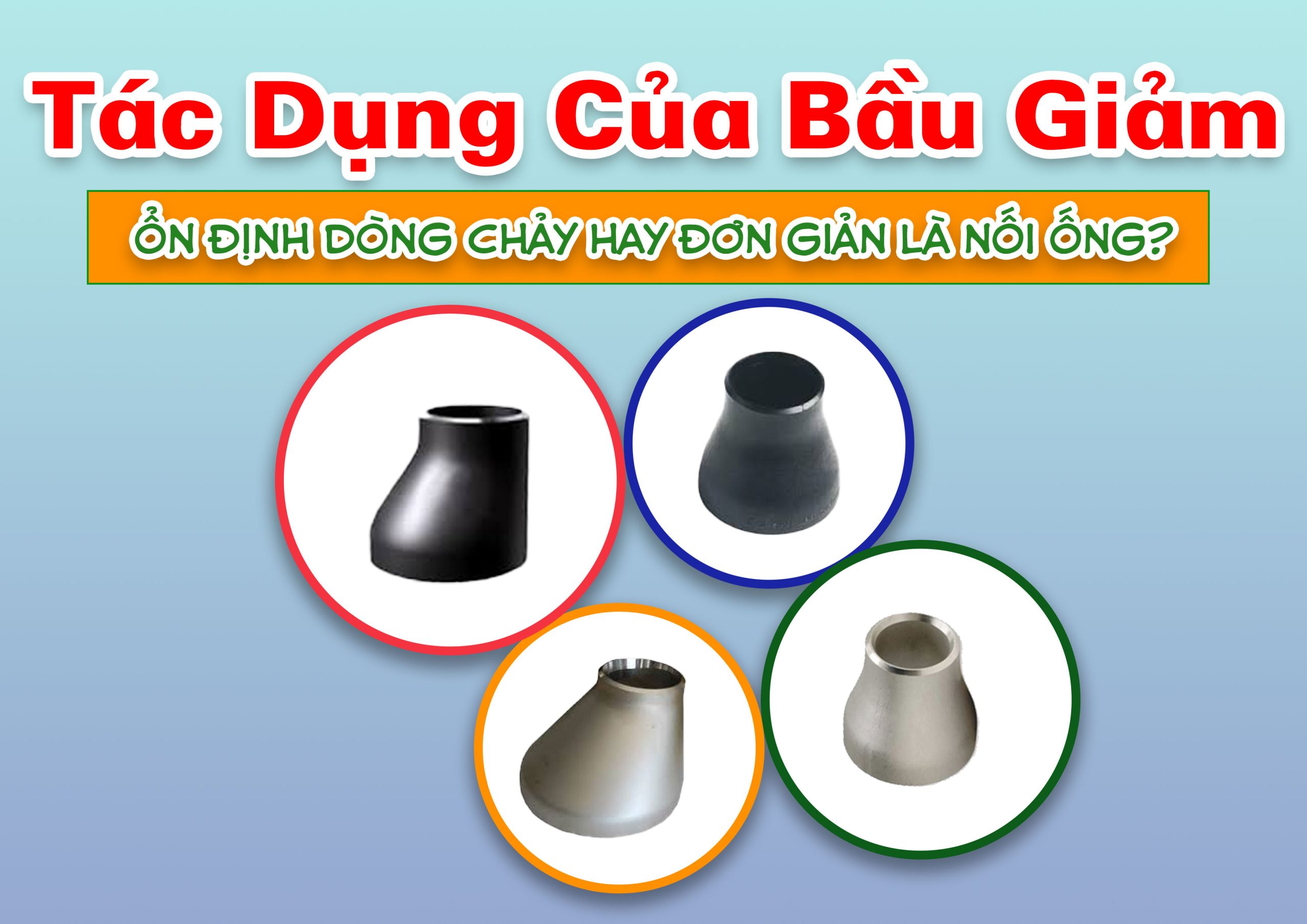 Tác Dụng Của Bầu Giảm: Ổn Định Dòng Chảy Hay Đơn Giản Là Nối Ống?