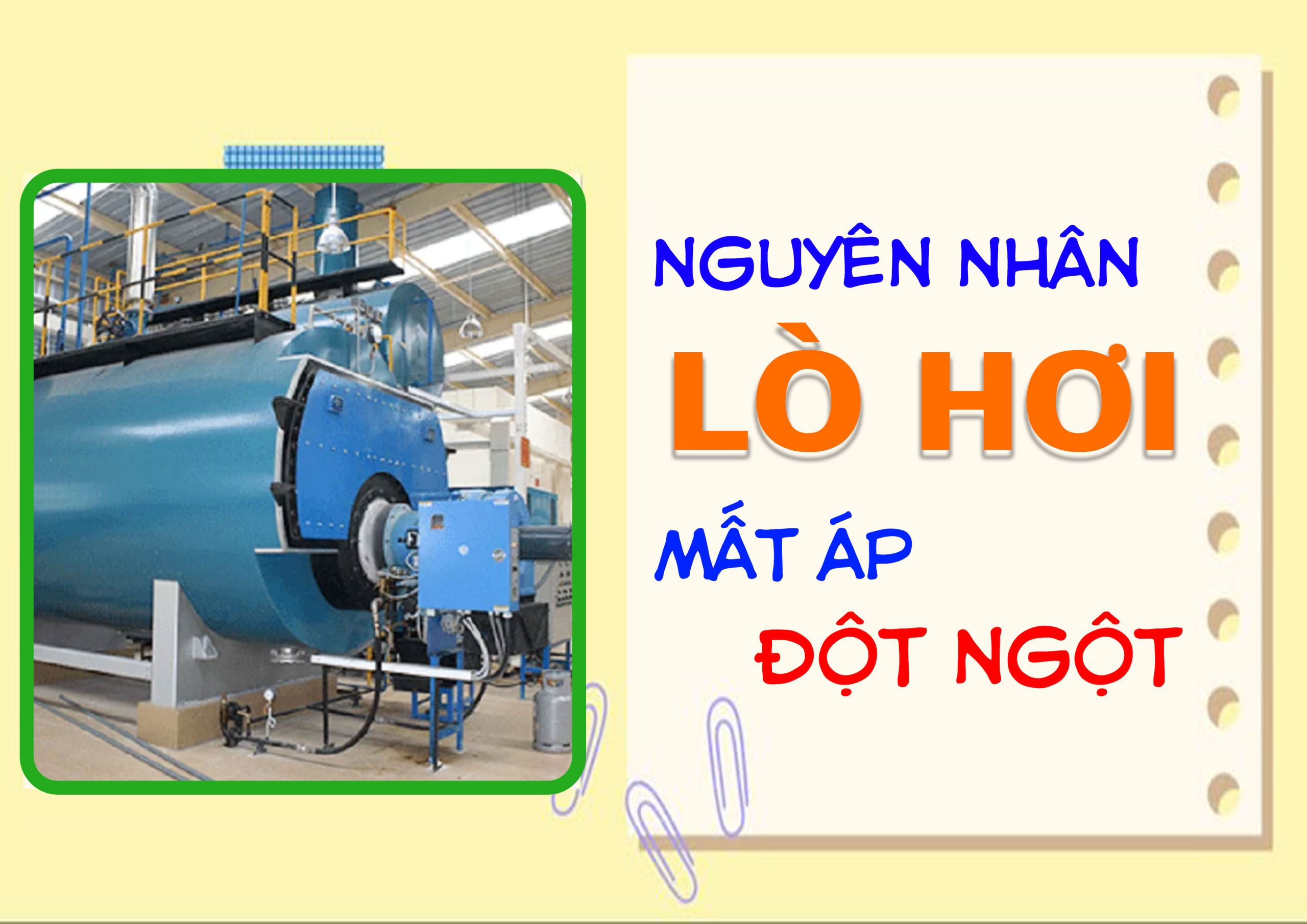 Nguyên Nhân Lò Hơi Mất Áp Đột Ngột – Cảnh Báo Từ Van Và Đồng Hồ Áp Suất Không Chuẩn