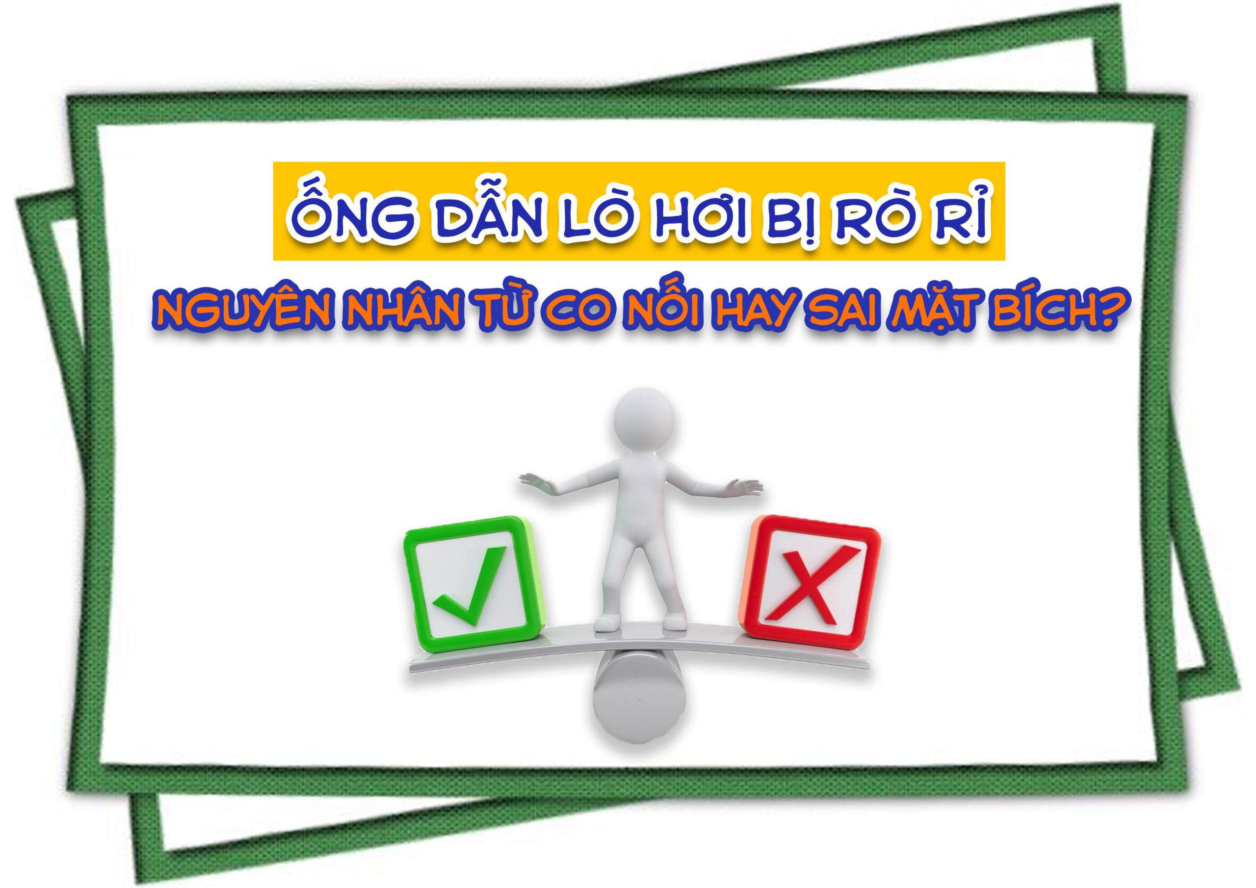 Ống Dẫn Lò Hơi Bị Rò Rỉ – Nguyên Nhân Từ Co Nối Hay Sai Mặt Bích?