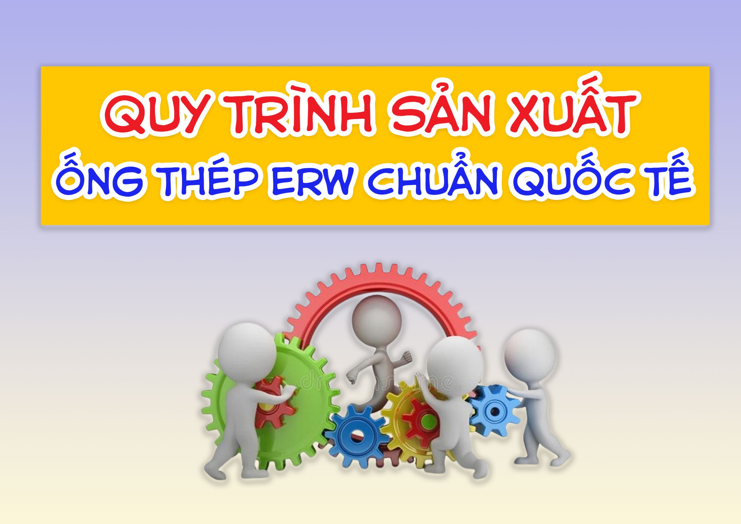 Quy Trình Sản Xuất Ống Thép ERW Chuẩn Quốc Tế – Giải Mã Công Nghệ Tạo Nên Sự Khác Biệt