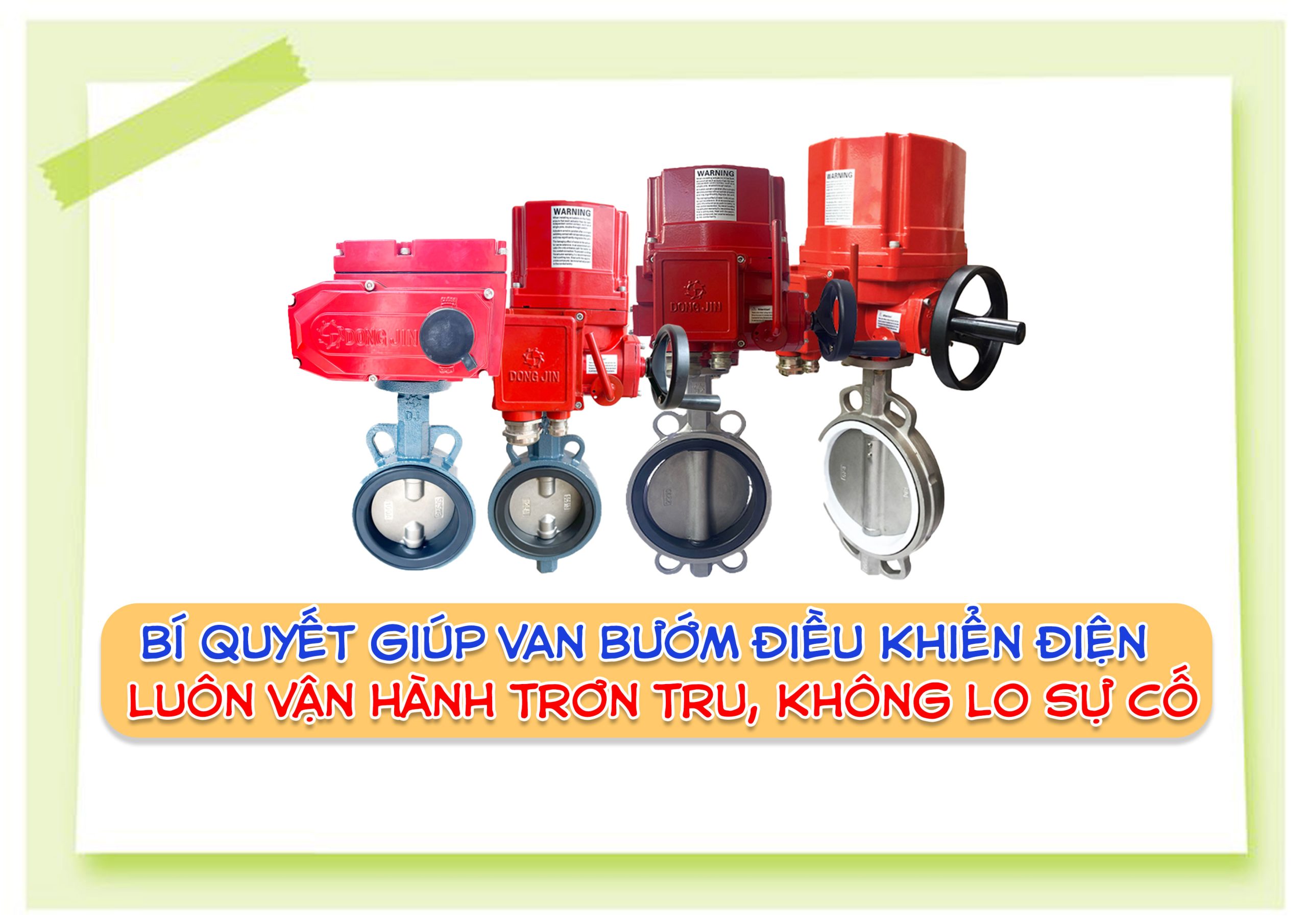 “Bí quyết giúp van bướm điều khiển điện luôn vận hành trơn tru, không lo sự cố”
