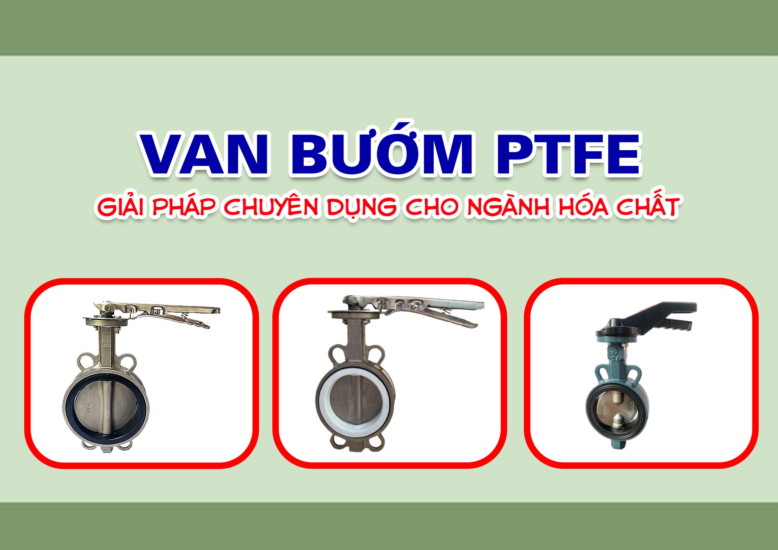 Van bướm PTFE – giải pháp chuyên dụng cho ngành hóa chất