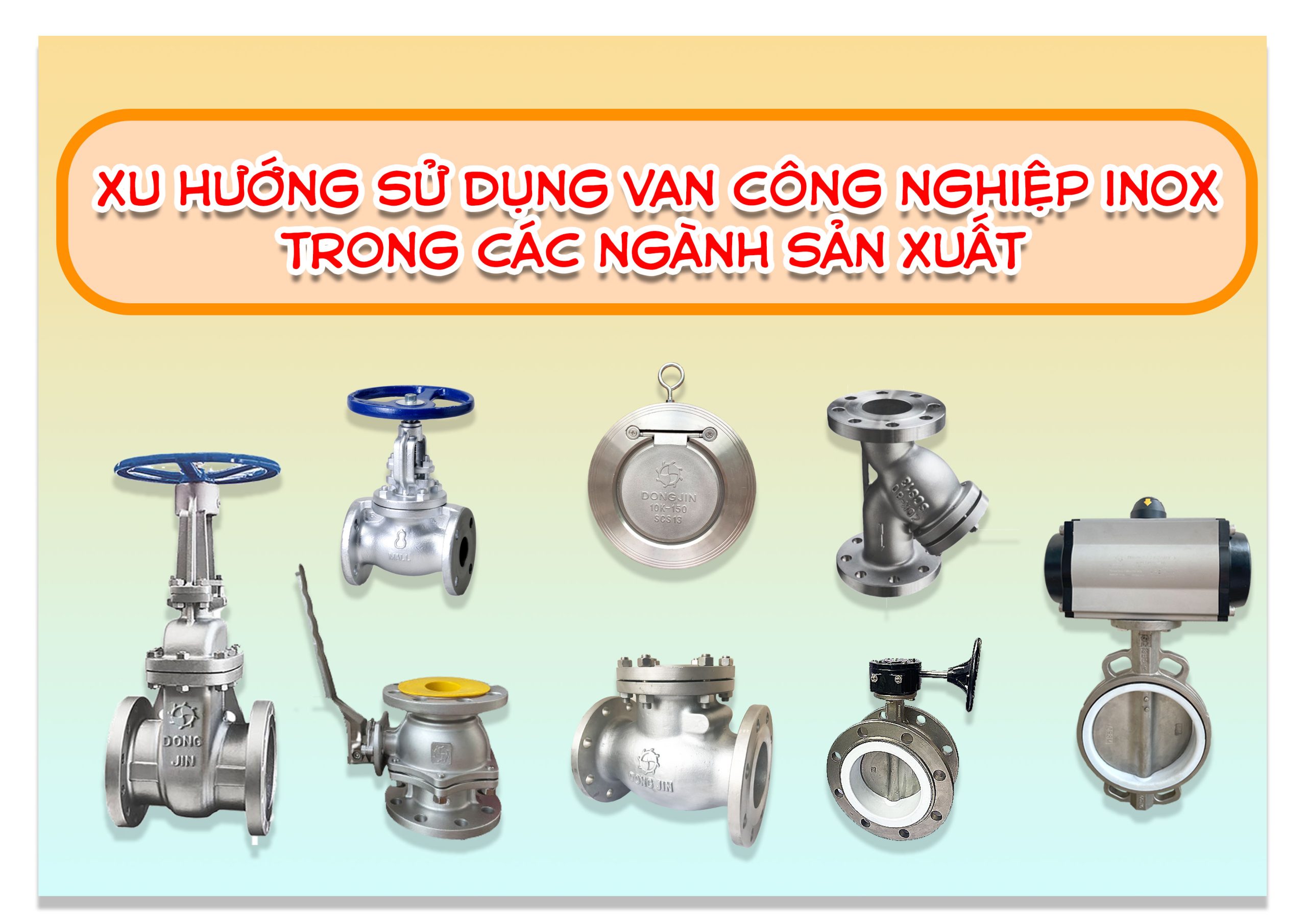 Xu hướng sử dụng van công nghiệp inox trong các ngành sản xuất