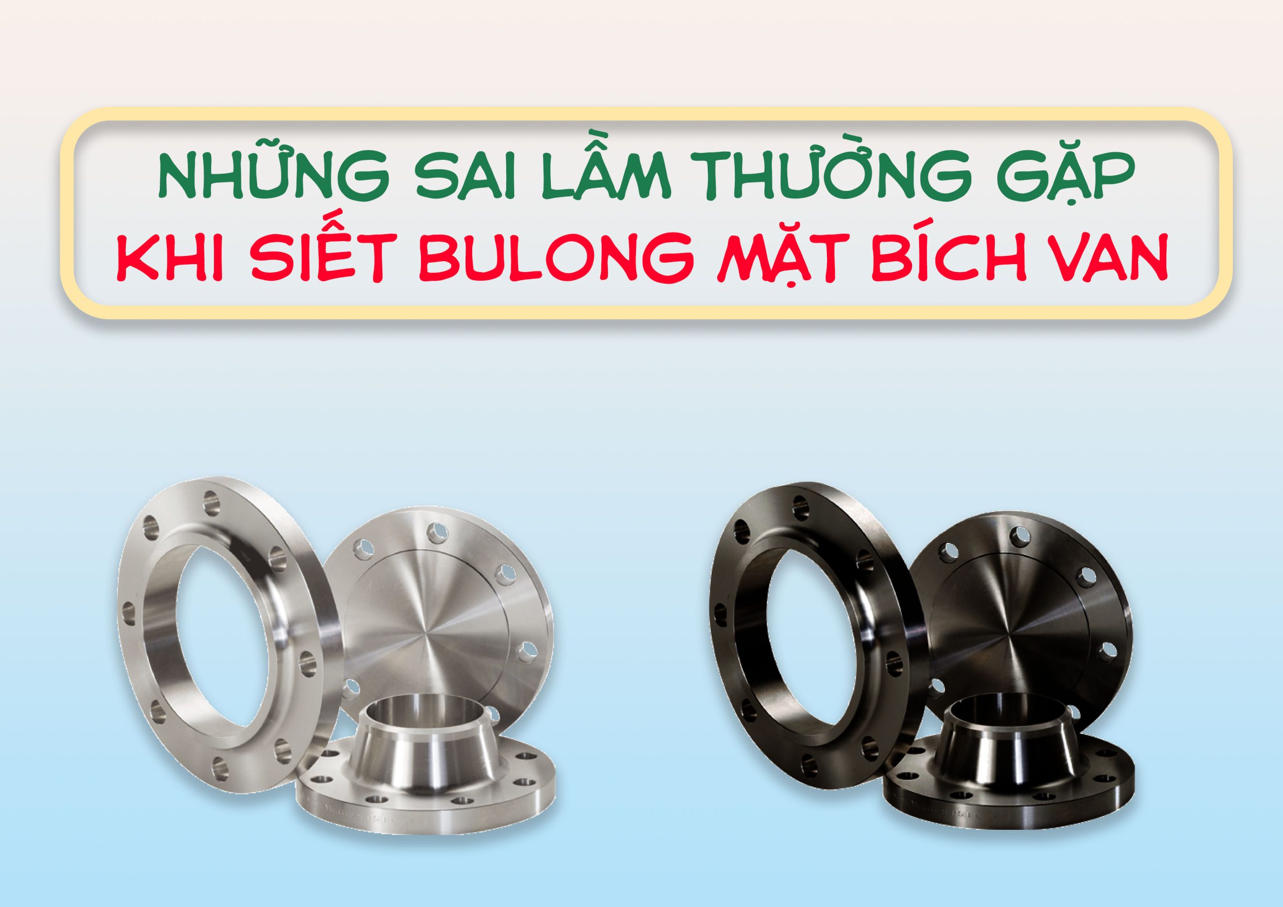 Những sai lầm thường gặp khi siết bulong mặt bích van
