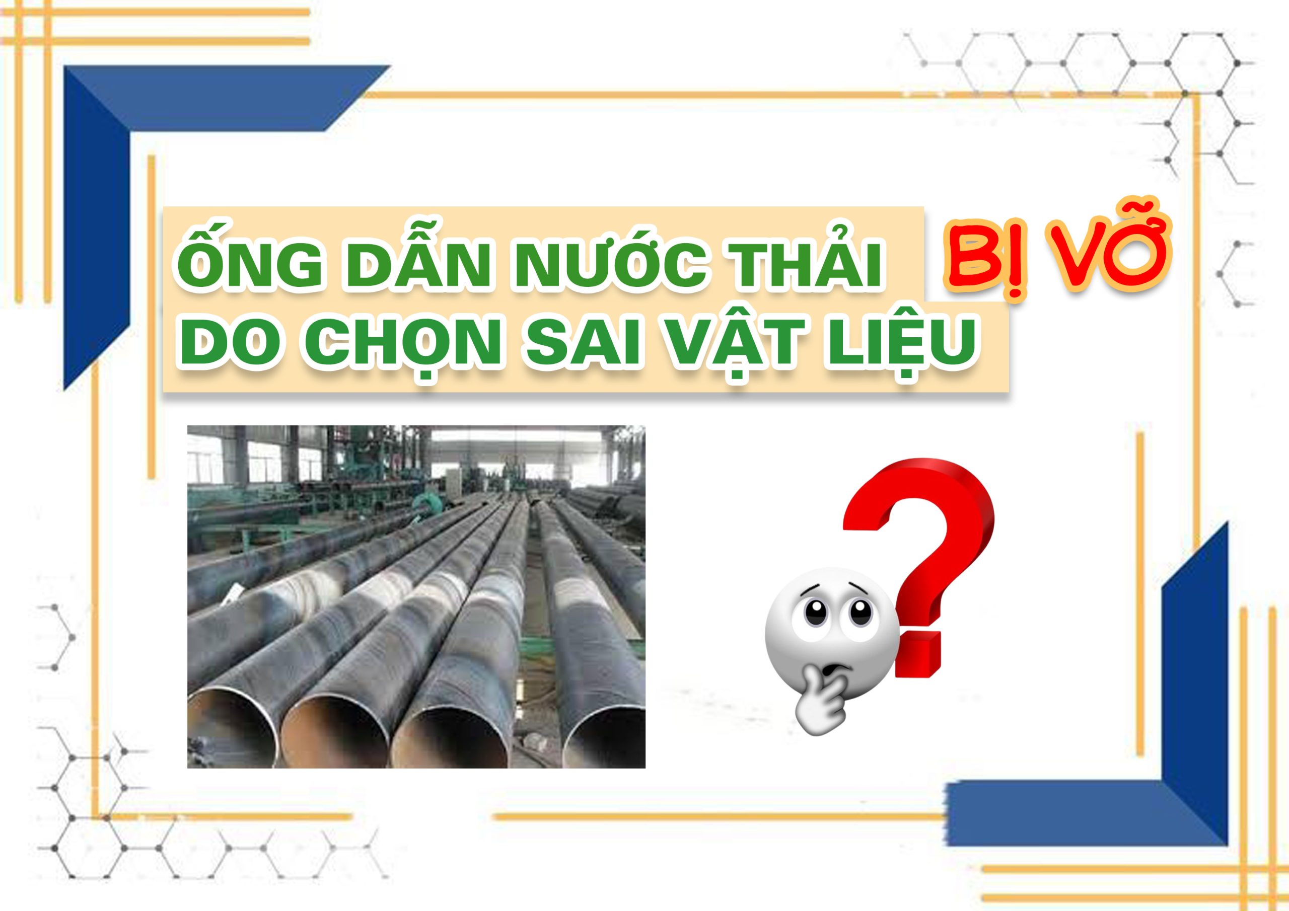 Ống dẫn nước thải bị vỡ do chọn sai vật liệu – kinh nghiệm thực tế