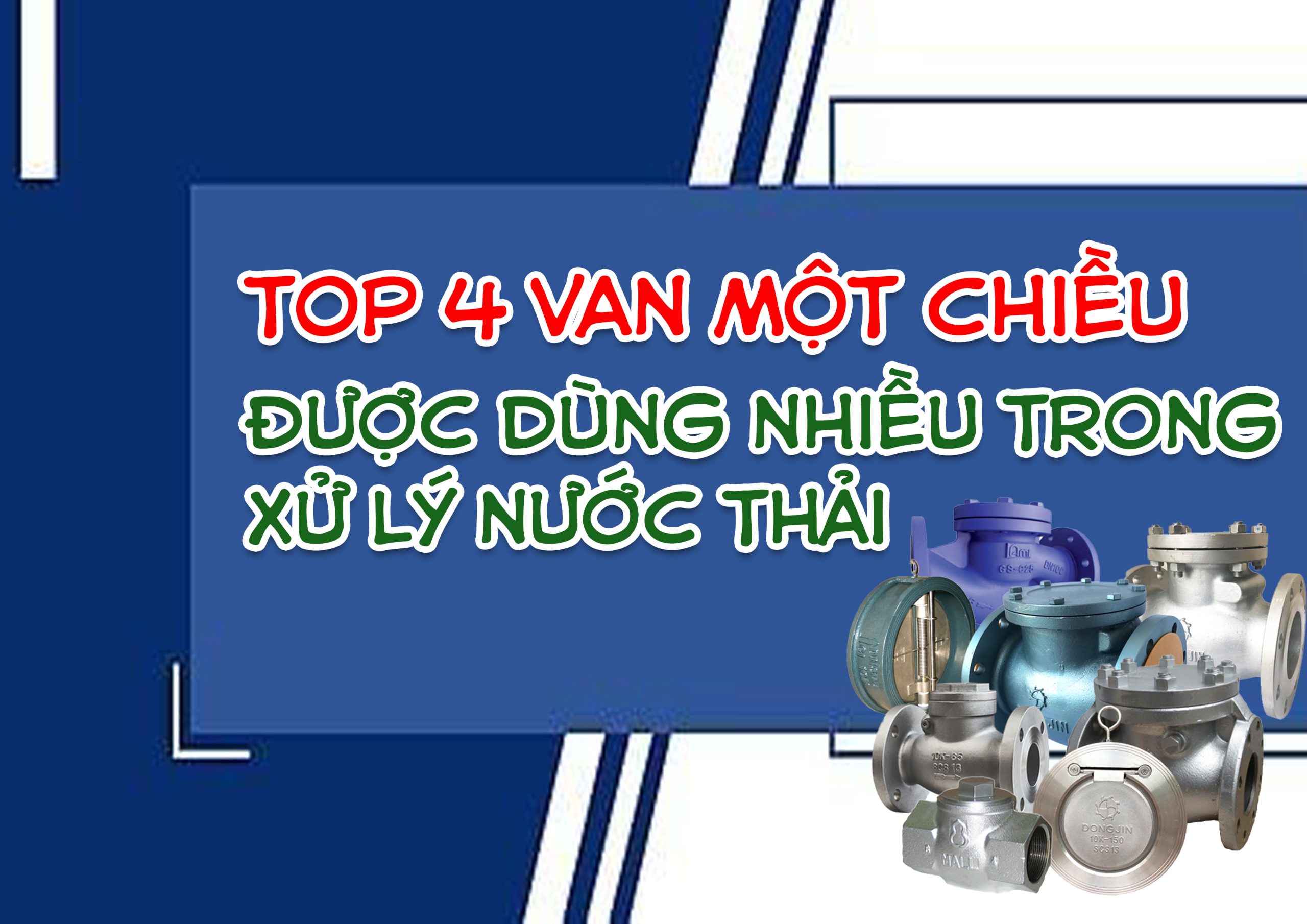 Top 4 van một chiều được dùng nhiều trong xử lý nước thải