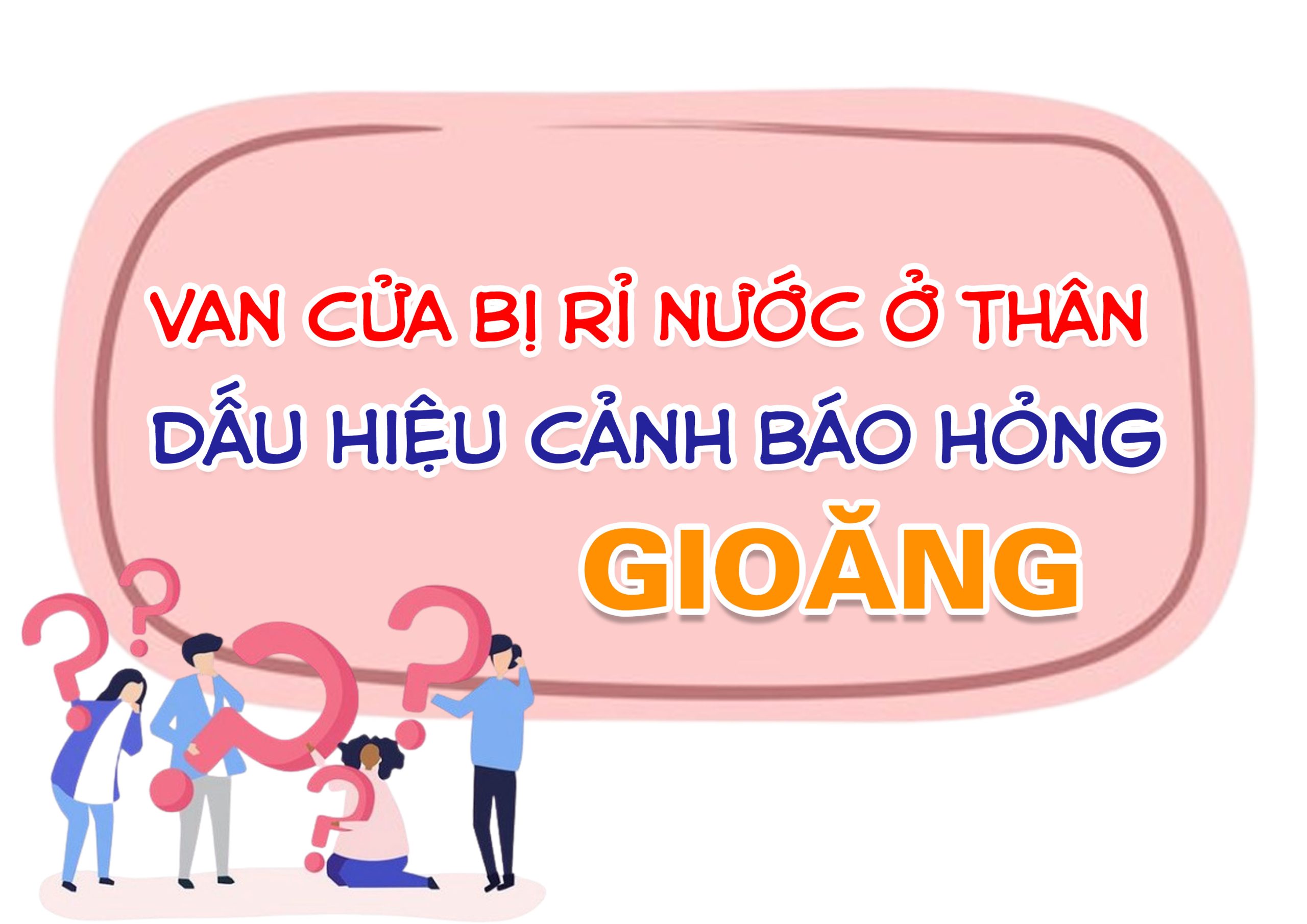 Van cửa bị rỉ nước ở thân – dấu hiệu cảnh báo hỏng gioăng