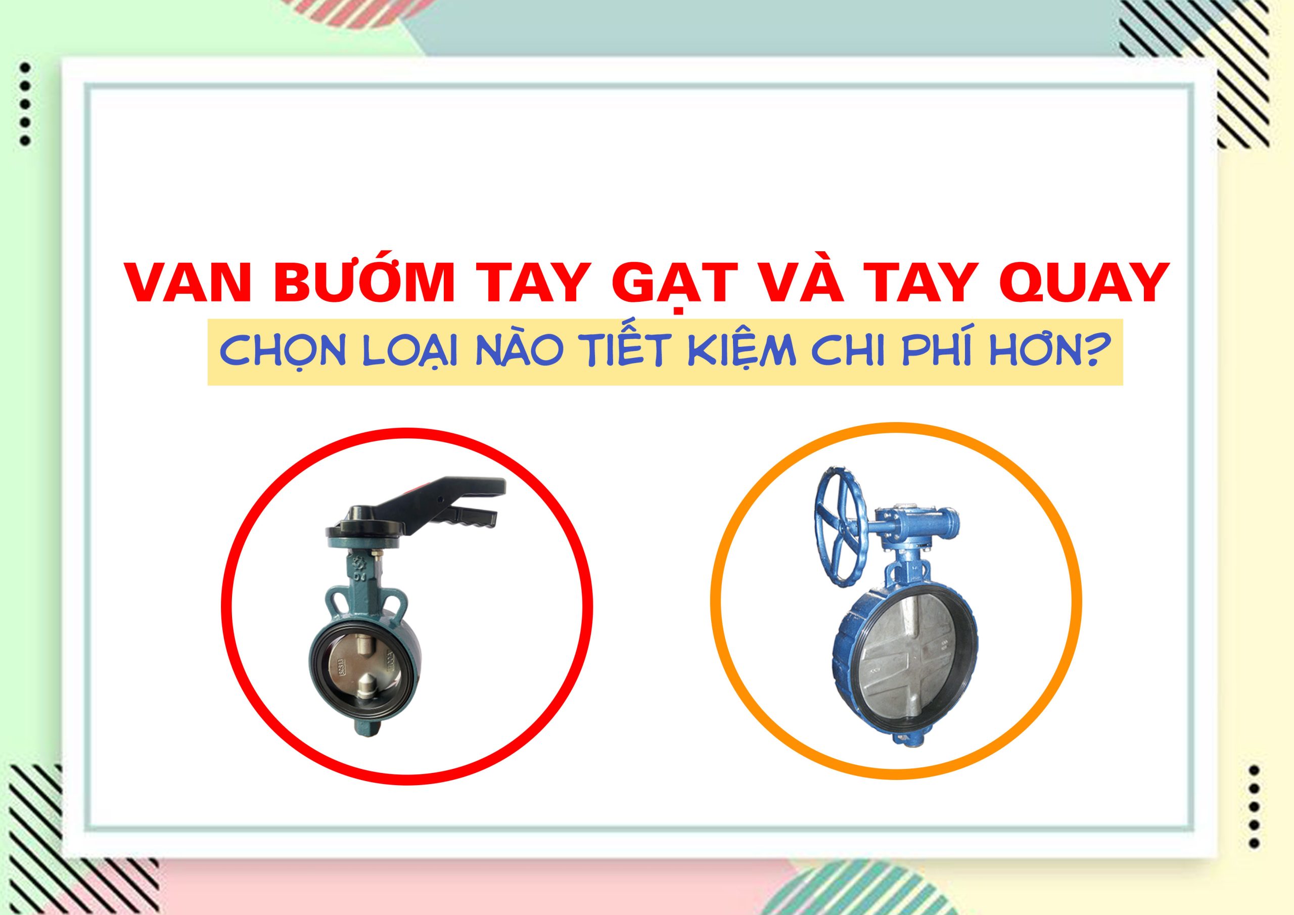 Van bướm tay quay và tay gạt – chọn loại nào tiết kiệm chi phí hơn?