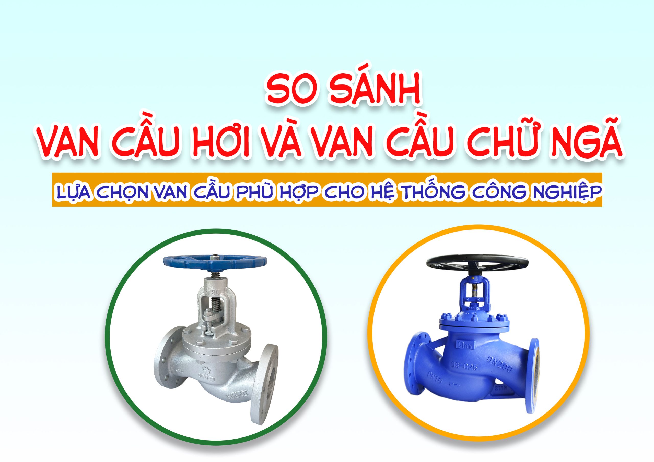 So sánh van cầu hơi và van cầu chữ ngã – Lựa chọn van cầu phù hợp cho hệ thống công nghiệp