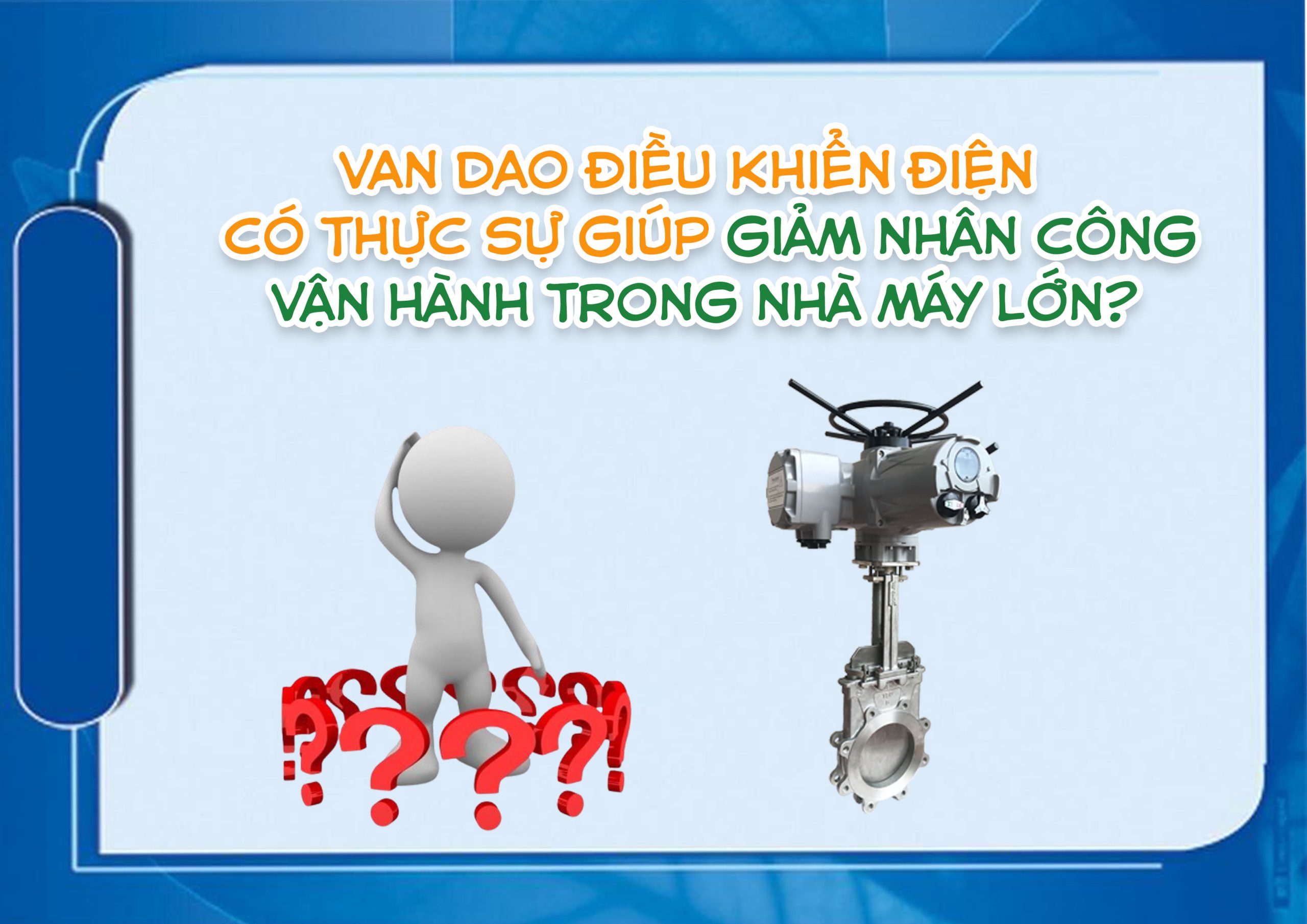 Van Dao Điều Khiển Điện Có Thực Sự Giúp Giảm Nhân Công Vận Hành Trong Nhà Máy Lớn?