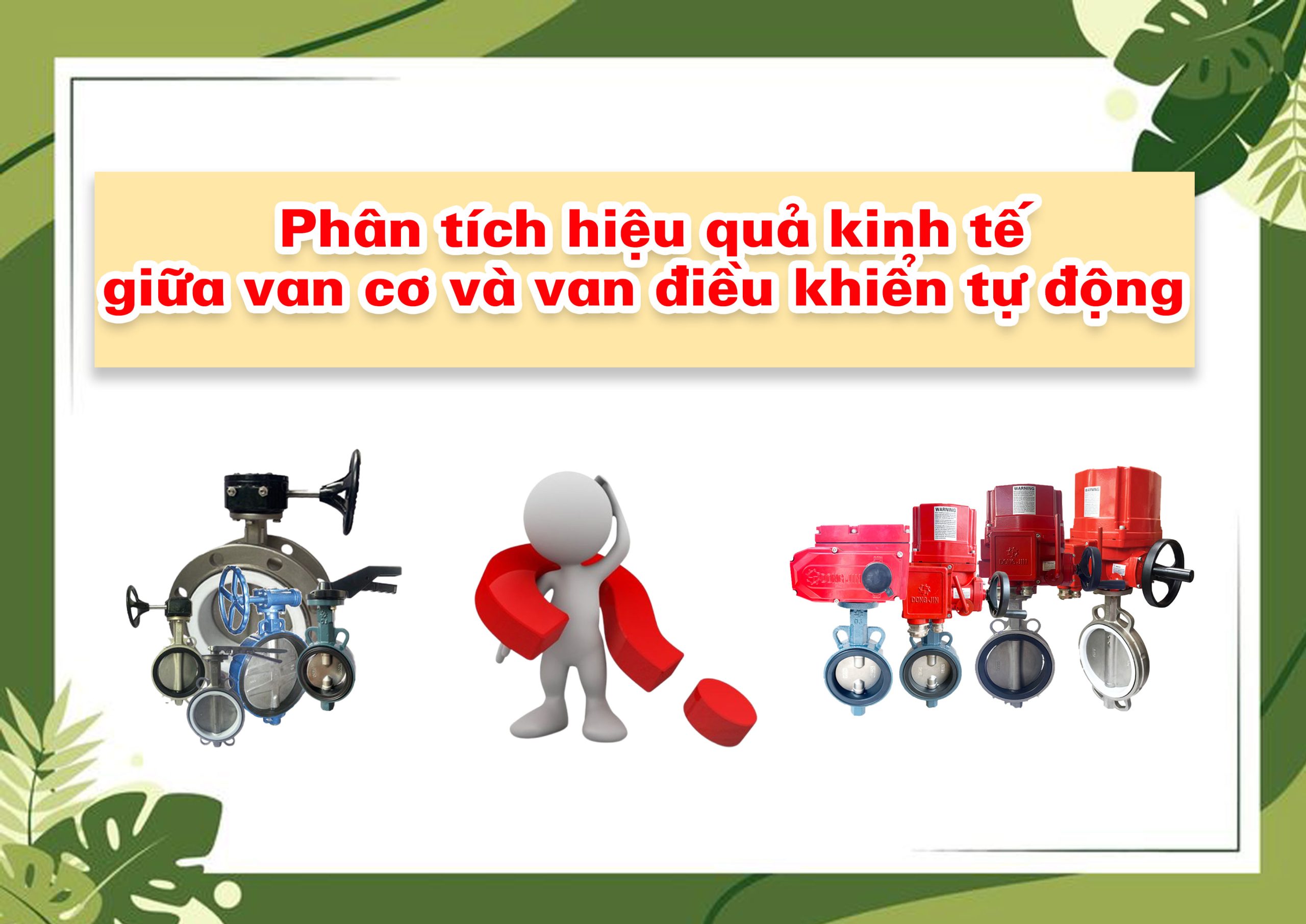 Phân tích hiệu quả kinh tế giữa dùng van cơ và van điều khiển tự động