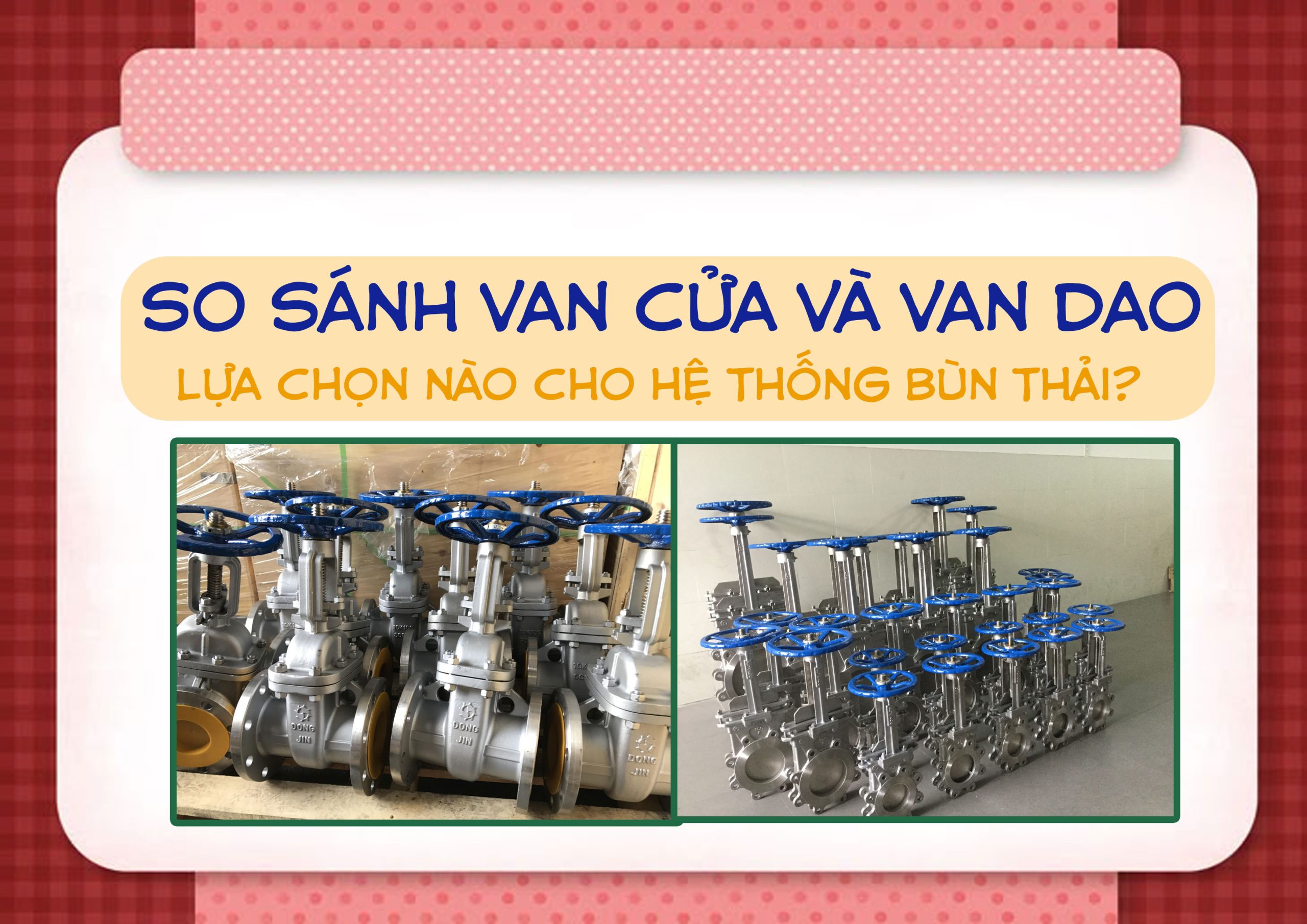 So sánh van cửa và van dao – lựa chọn nào cho hệ thống bùn thải?