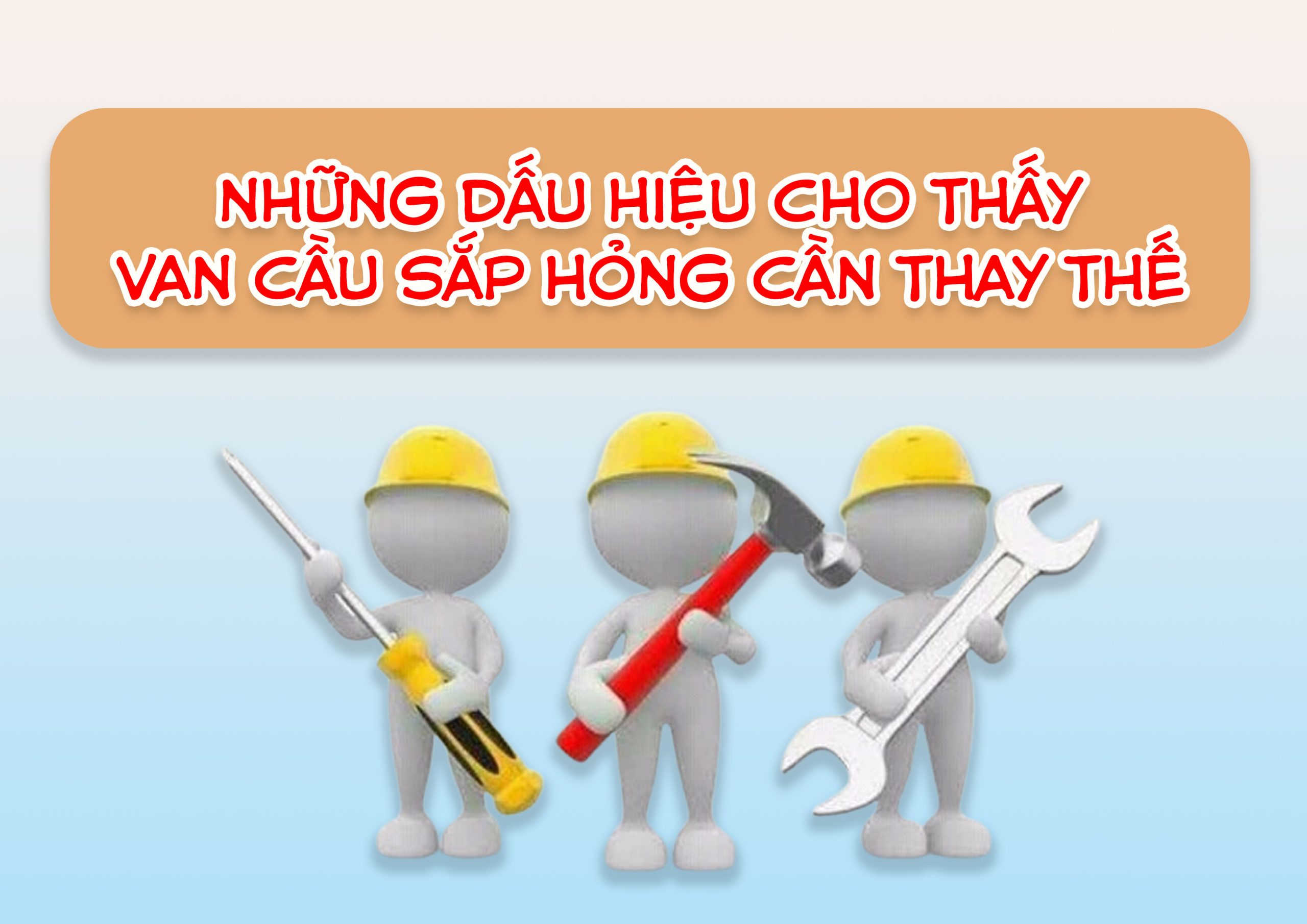 Những dấu hiệu cho thấy van cầu sắp hỏng cần thay thế