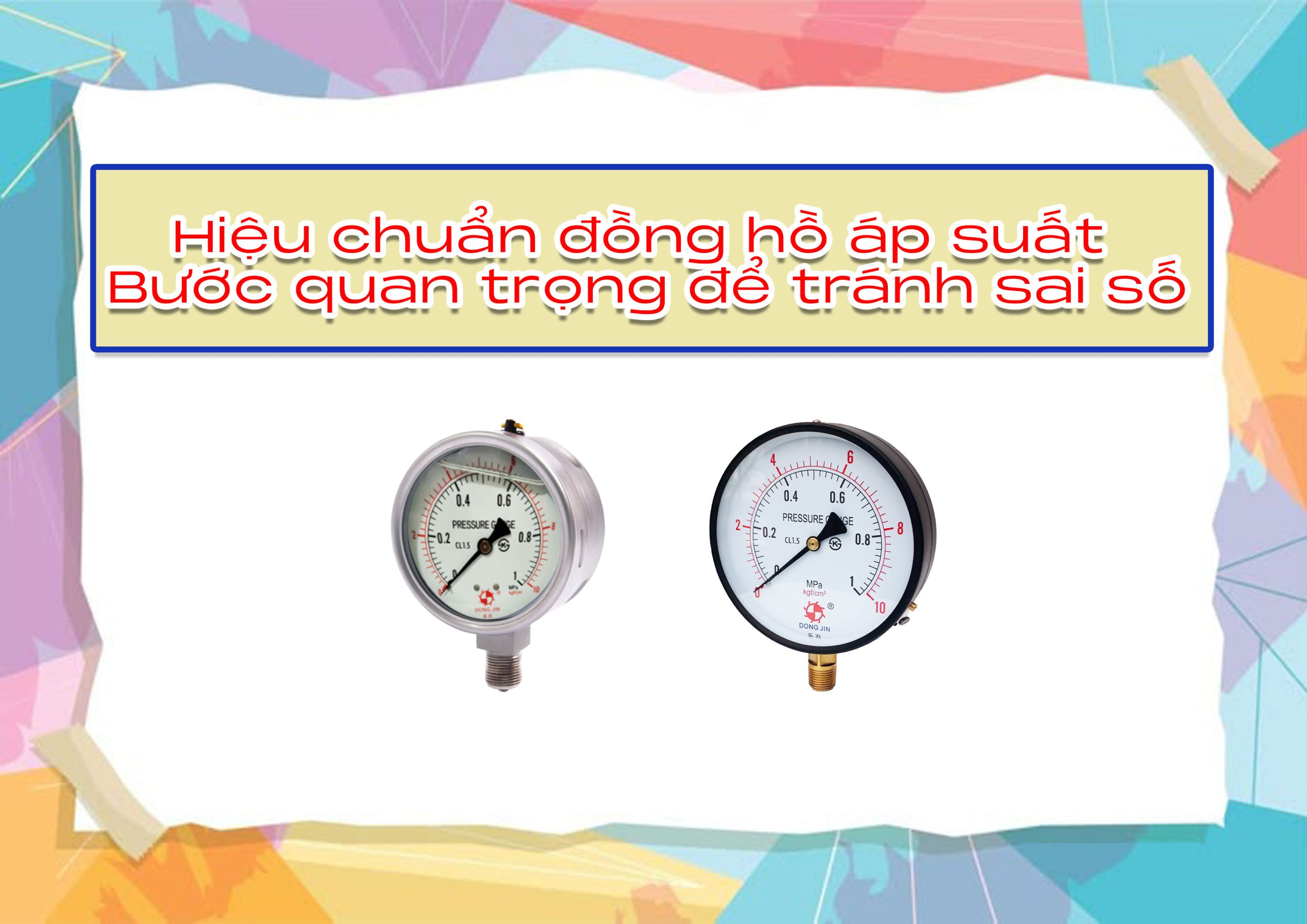 Hiệu chuẩn đồng hồ áp suất – bước quan trọng để tránh sai số