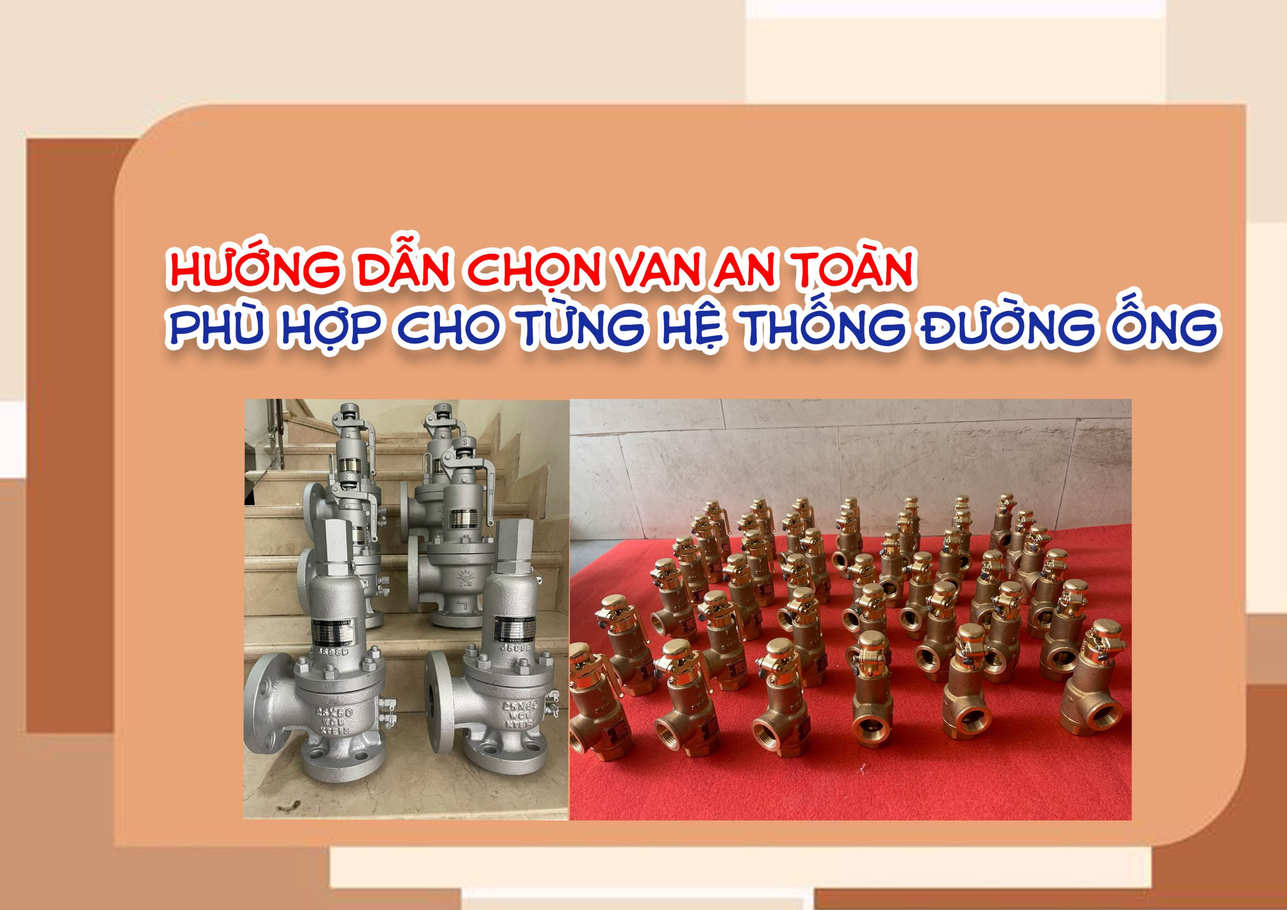 Hướng dẫn chọn van an toàn phù hợp cho từng hệ thống đường ống