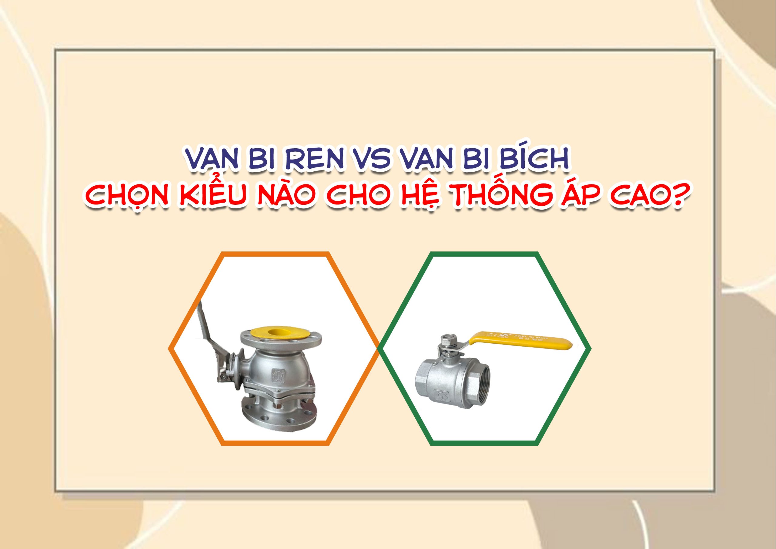 Van bi ren vs van bi bích – chọn kiểu nào cho hệ thống áp cao?