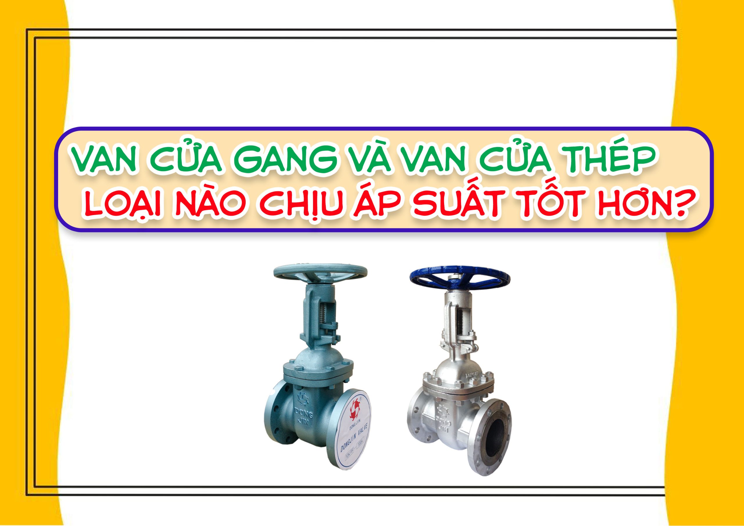 Van cửa gang và van cửa thép – loại nào chịu áp suất tốt hơn?