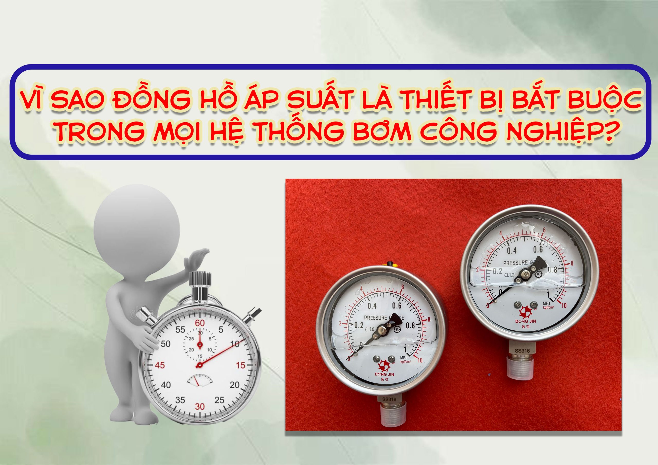 Vì sao đồng hồ áp suất là thiết bị bắt buộc trong mọi hệ thống bơm công nghiệp?