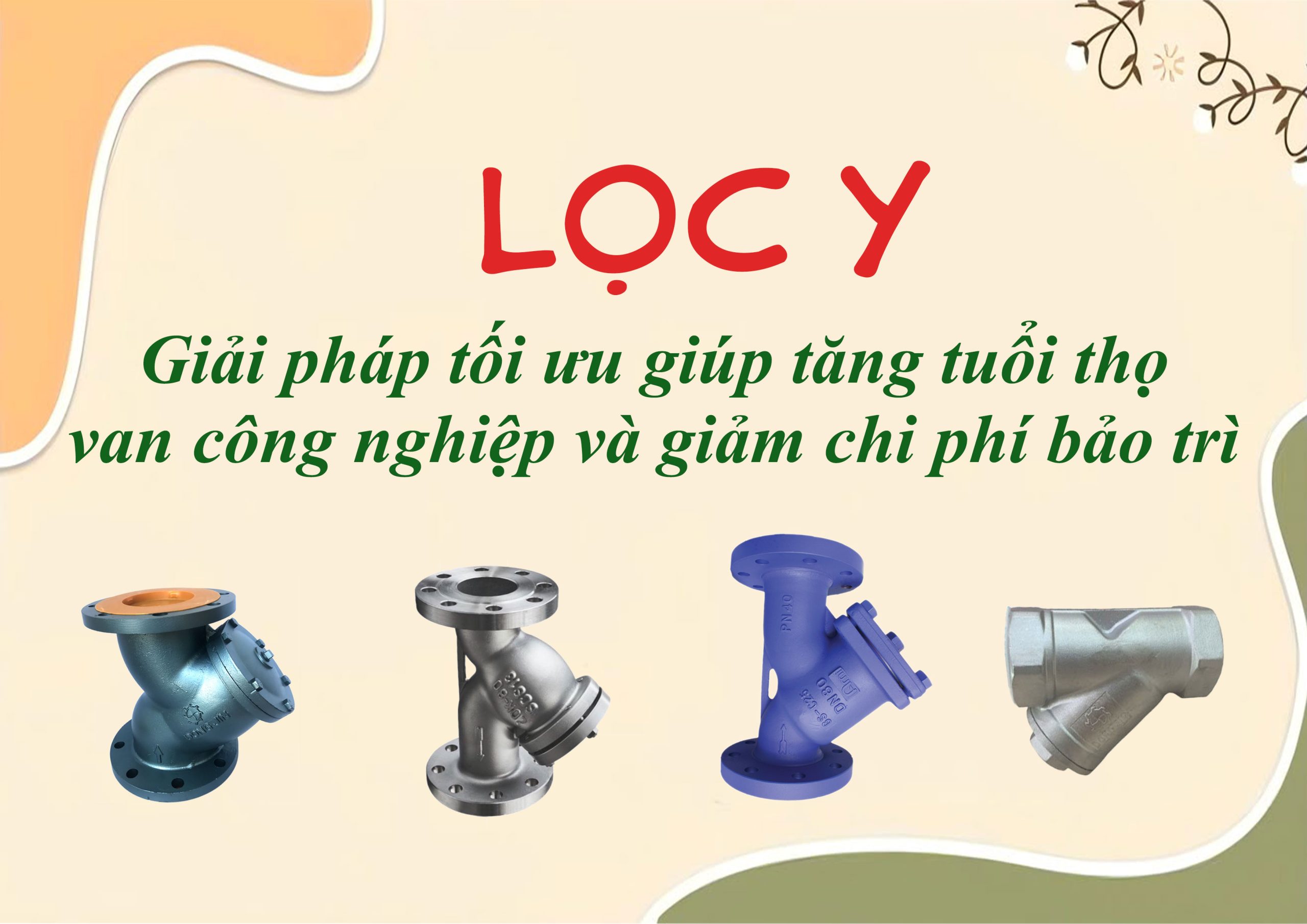 Lọc Y – Giải pháp tối ưu giúp tăng tuổi thọ van công nghiệp và giảm chi phí bảo trì