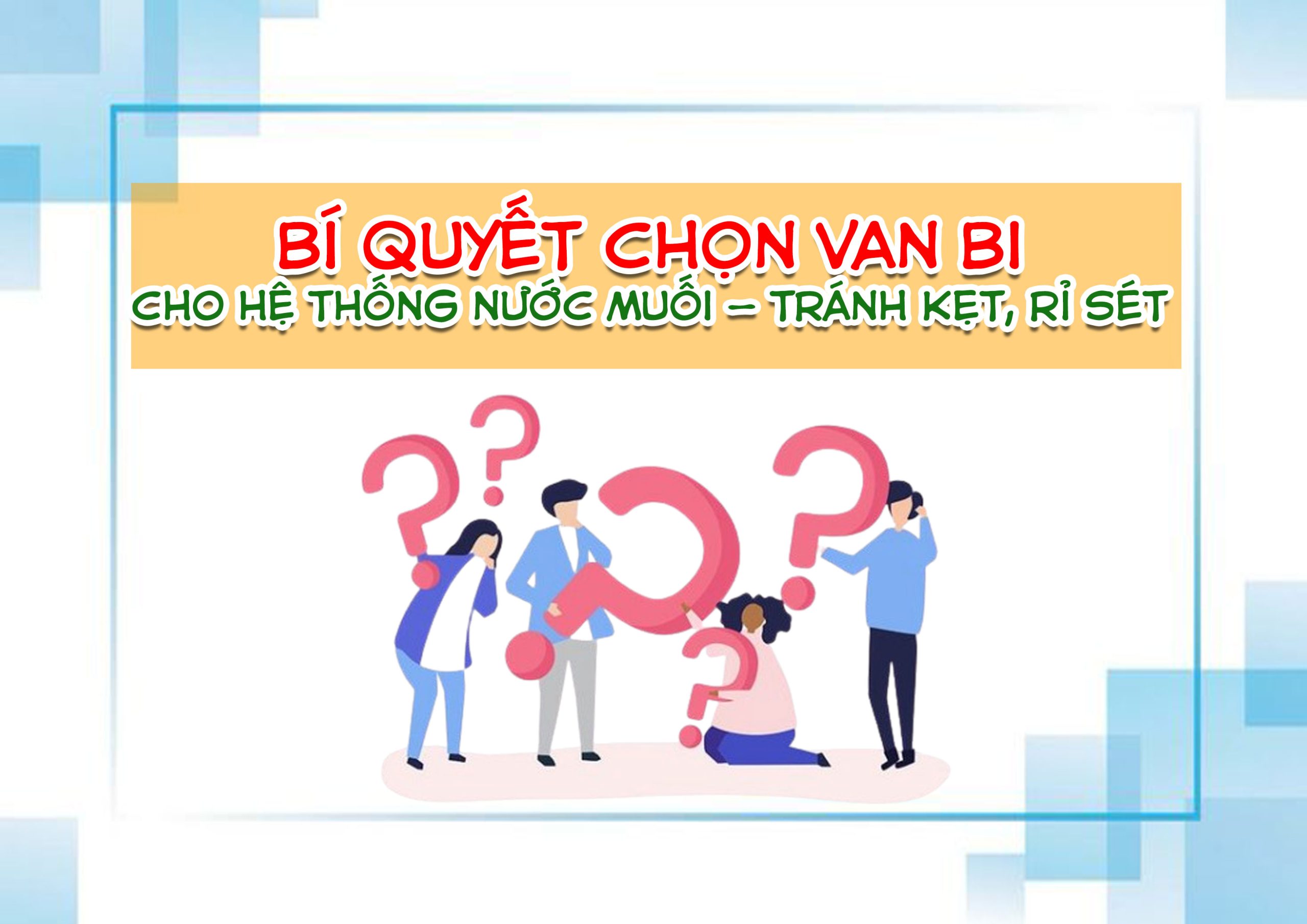 Bí quyết chọn van bi cho hệ thống nước muối – tránh kẹt, rỉ sét