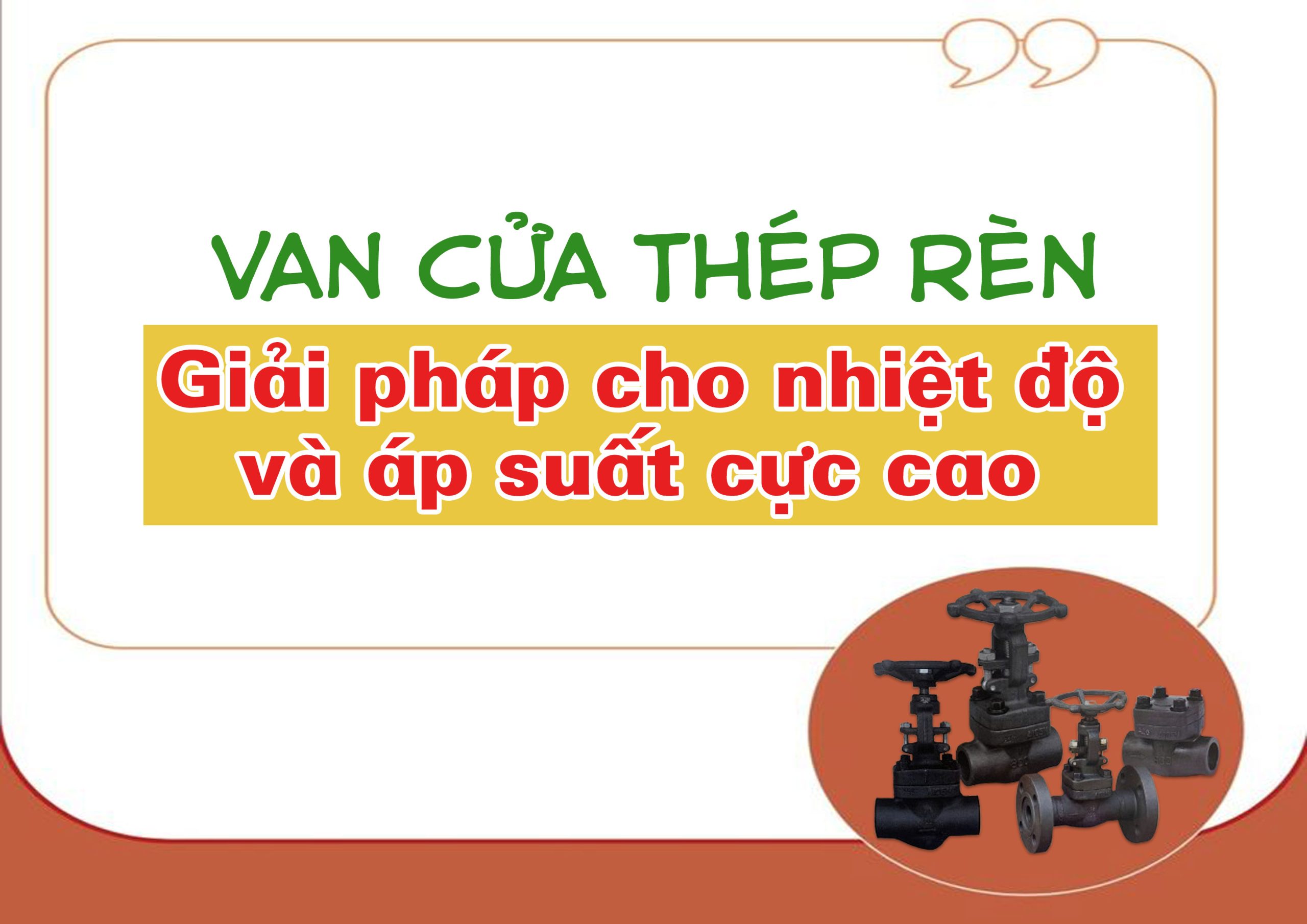 Van cửa thép rèn – Giải pháp cho nhiệt độ và áp suất cực cao