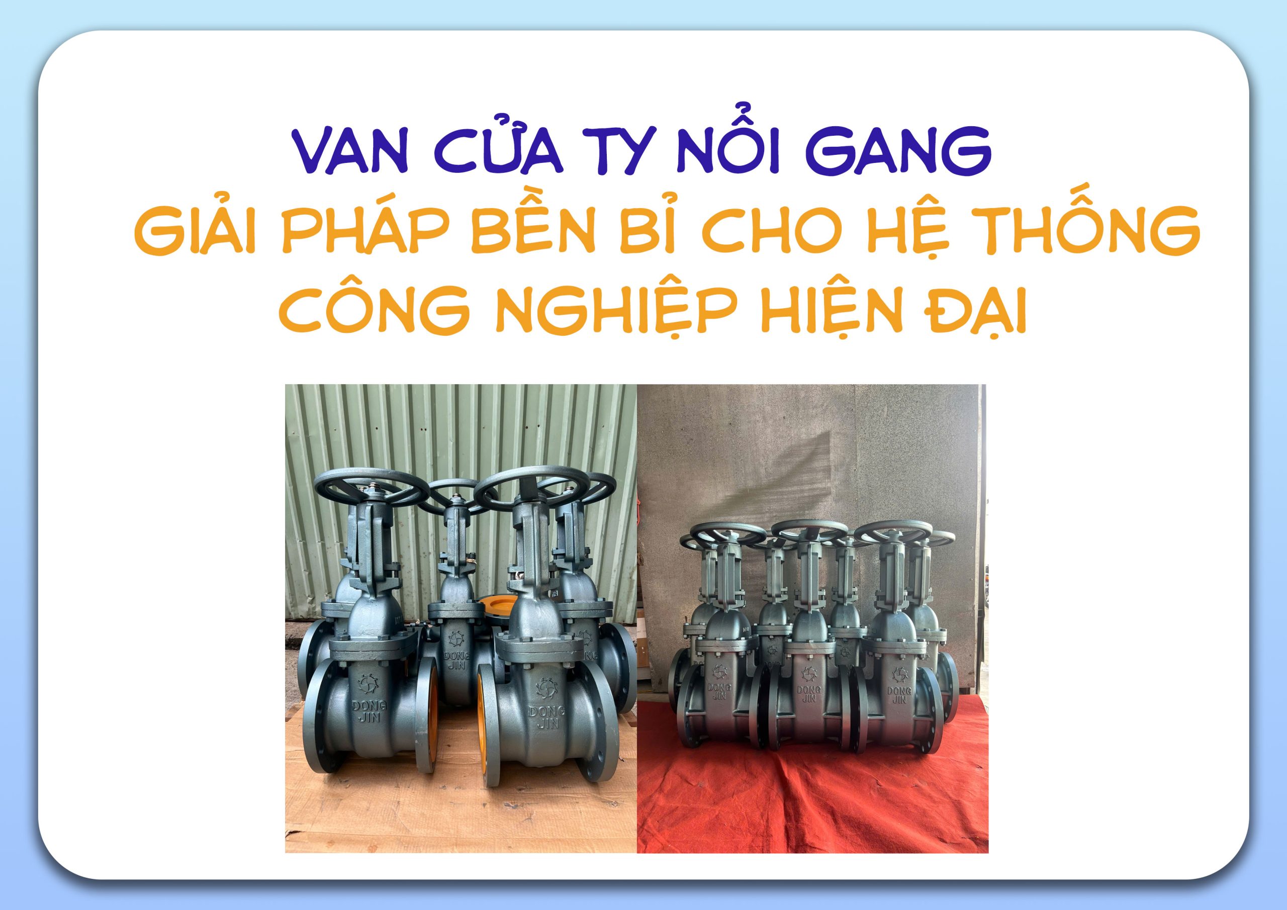 “Van cửa ty nổi gang – Giải pháp bền bỉ cho hệ thống công nghiệp hiện đại”