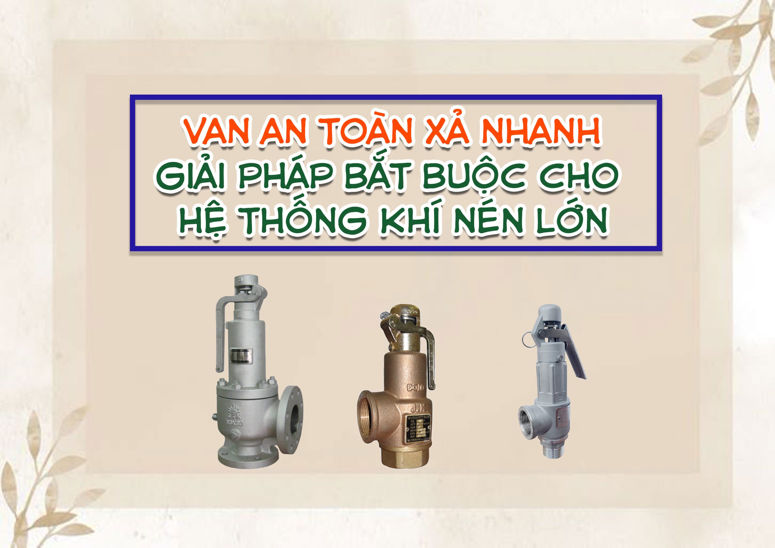 Van an toàn xả nhanh – Giải pháp bắt buộc cho hệ thống khí nén lớn